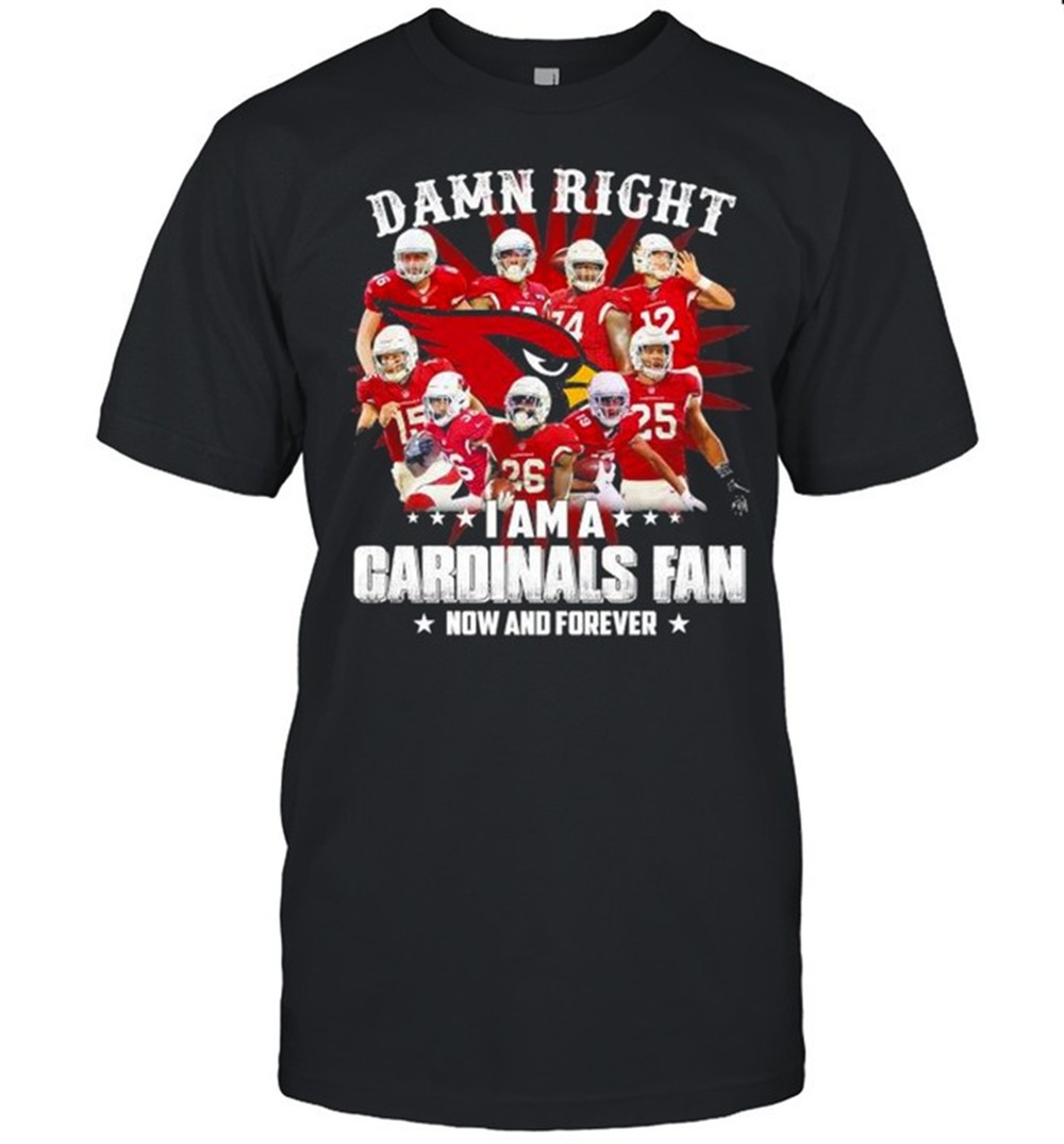 original-damn-right-i-am-a-st-louis-cardinals-fan-now-and-forever-t-shirt-18bax3ns Original Damn Right I Am A St. Louis Cardinals Fan Now And Forever T-Shirt