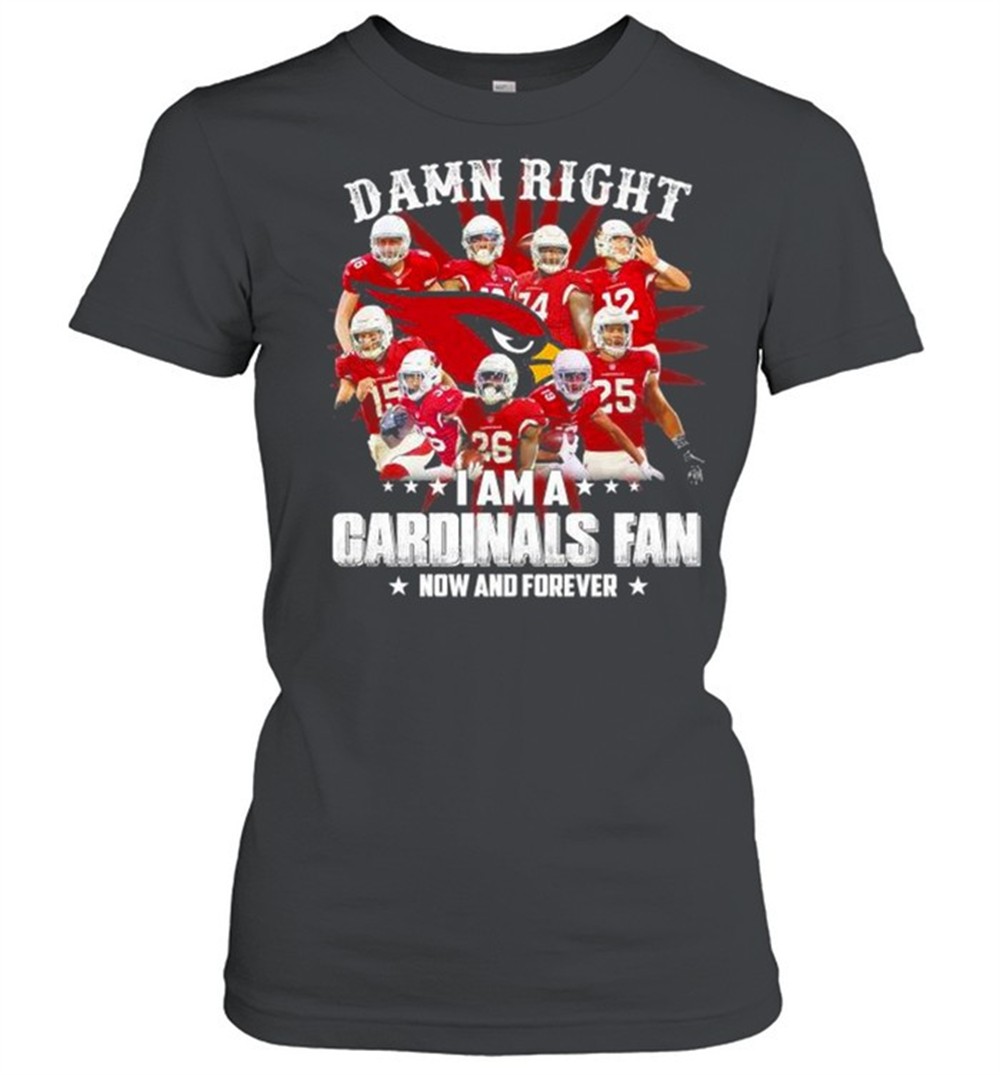 original-damn-right-i-am-a-st-louis-cardinals-fan-now-and-forever-t-shirt-18bax3ns Original Damn Right I Am A St. Louis Cardinals Fan Now And Forever T-Shirt