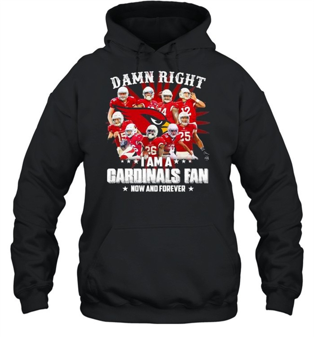 Original Damn Right I Am A St. Louis Cardinals Fan Now And Forever T-Shirt