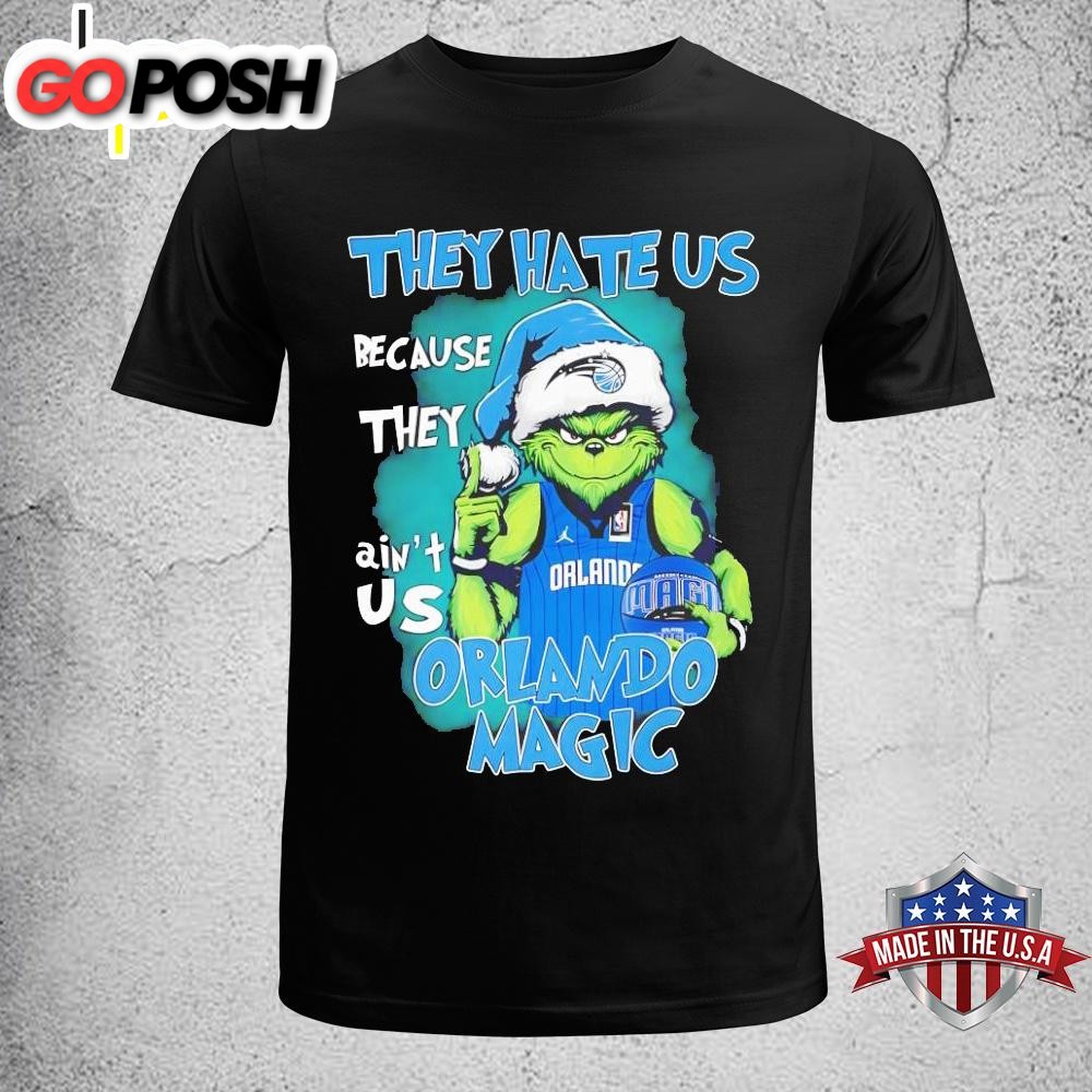 Orlando Magic Grinch They Hate Us Because They Ain’t Us Christmas Unisex T-Shirt