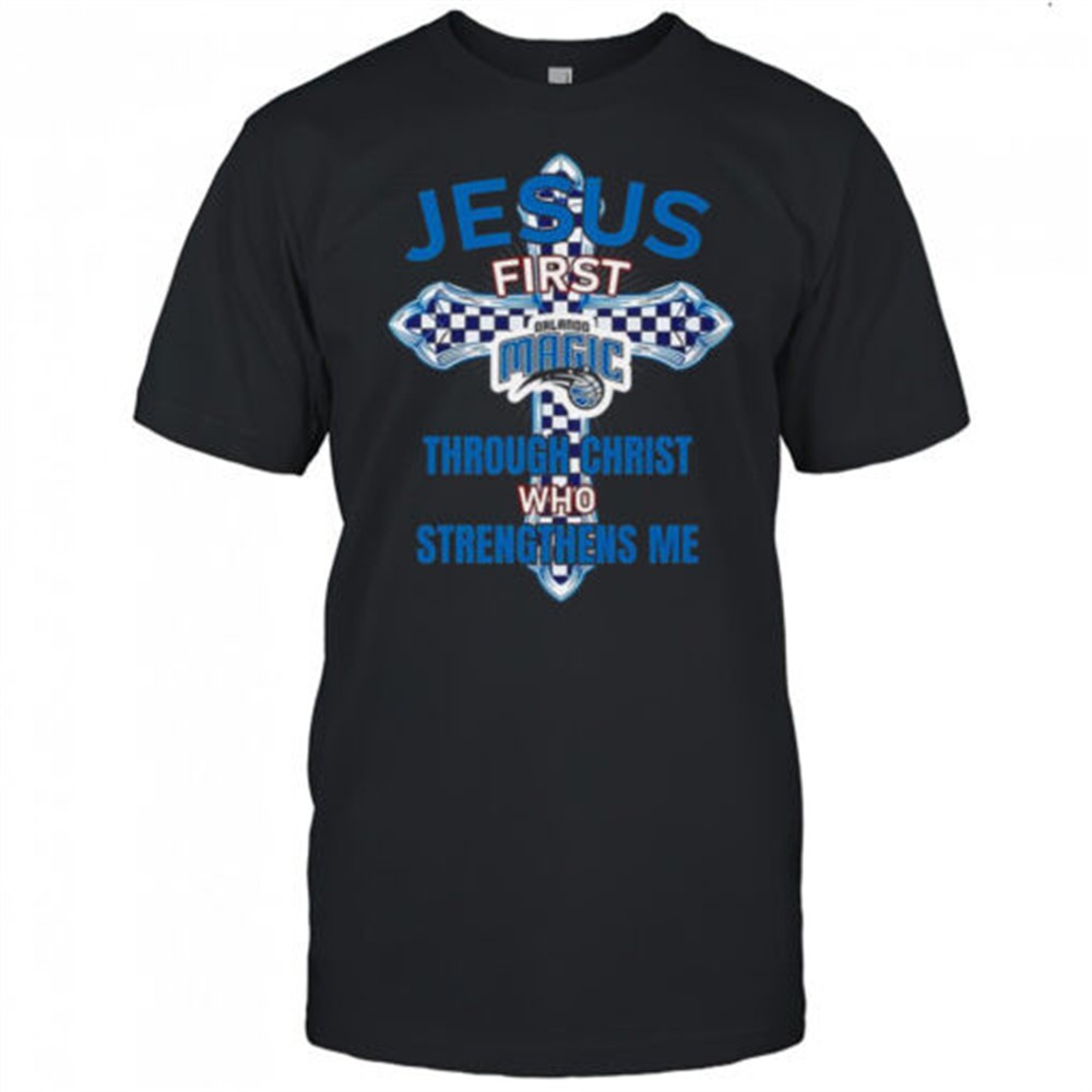 orlando-magic-jesus-first-through-christ-who-strengthens-me-t-shirt-bgsu8x7x Orlando Magic Jesus First Through Christ Who Strengthens Me T-Shirt
