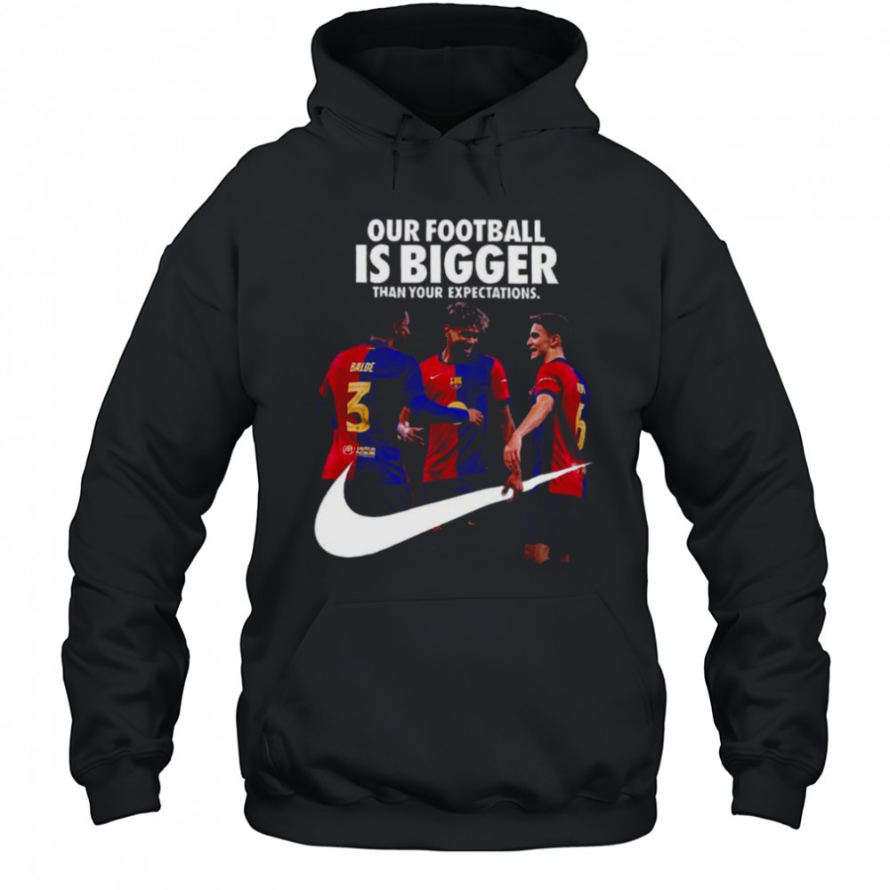 Our Football Is Bigger Than Your Expectations Nike x FC Barcelona La Liga Champions 2024 25 With 28 League Titles Won T Shirt