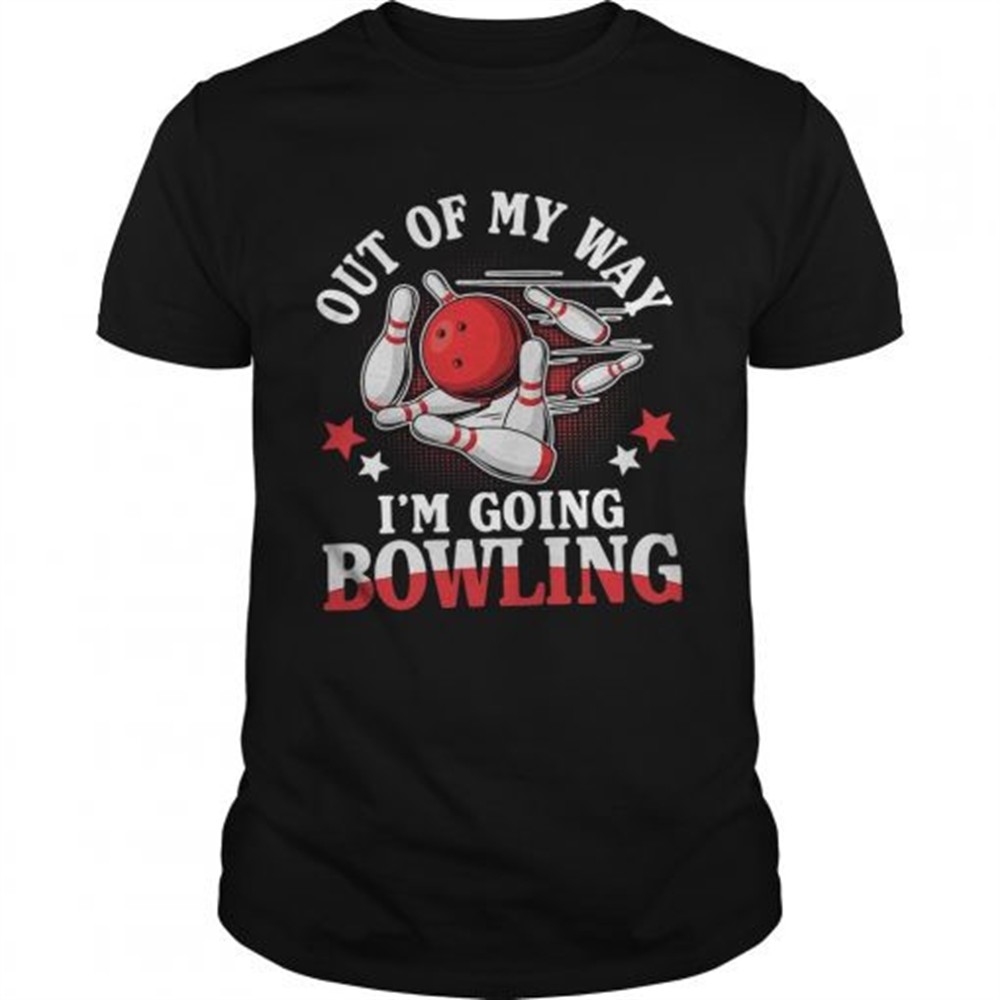 out-of-my-way-im-going-bowling-shirt-avvuqsrb Out Of My Way Im Going Bowling shirt