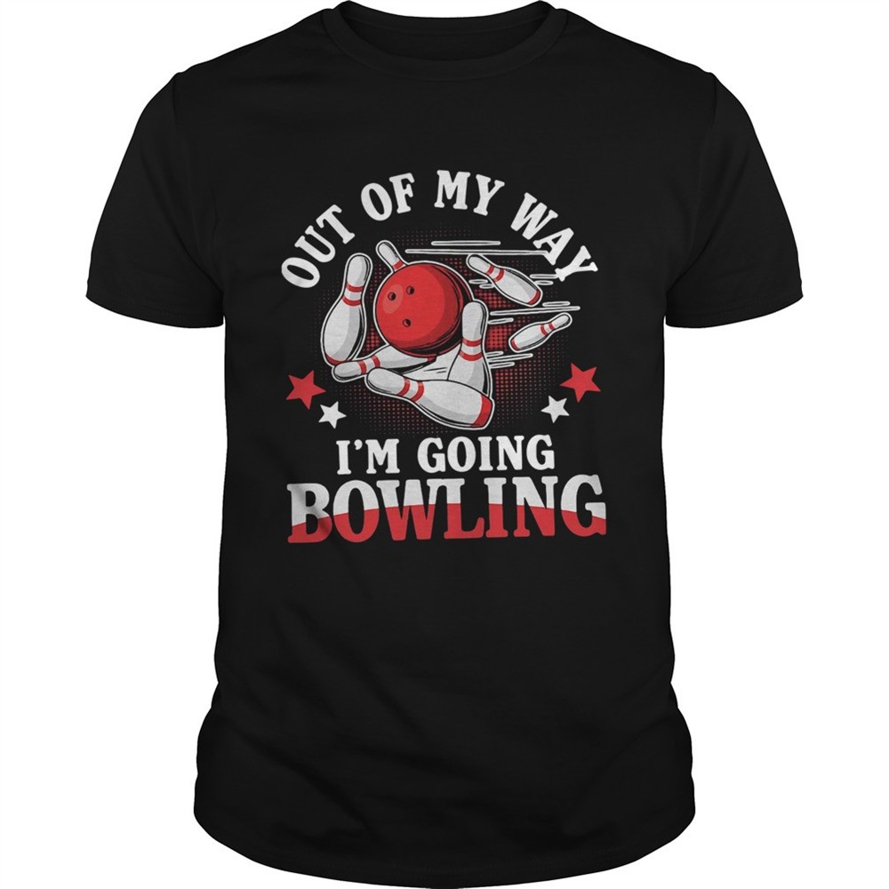 out-of-my-way-im-going-bowling-shirt-avvuqsrb Out Of My Way Im Going Bowling shirt