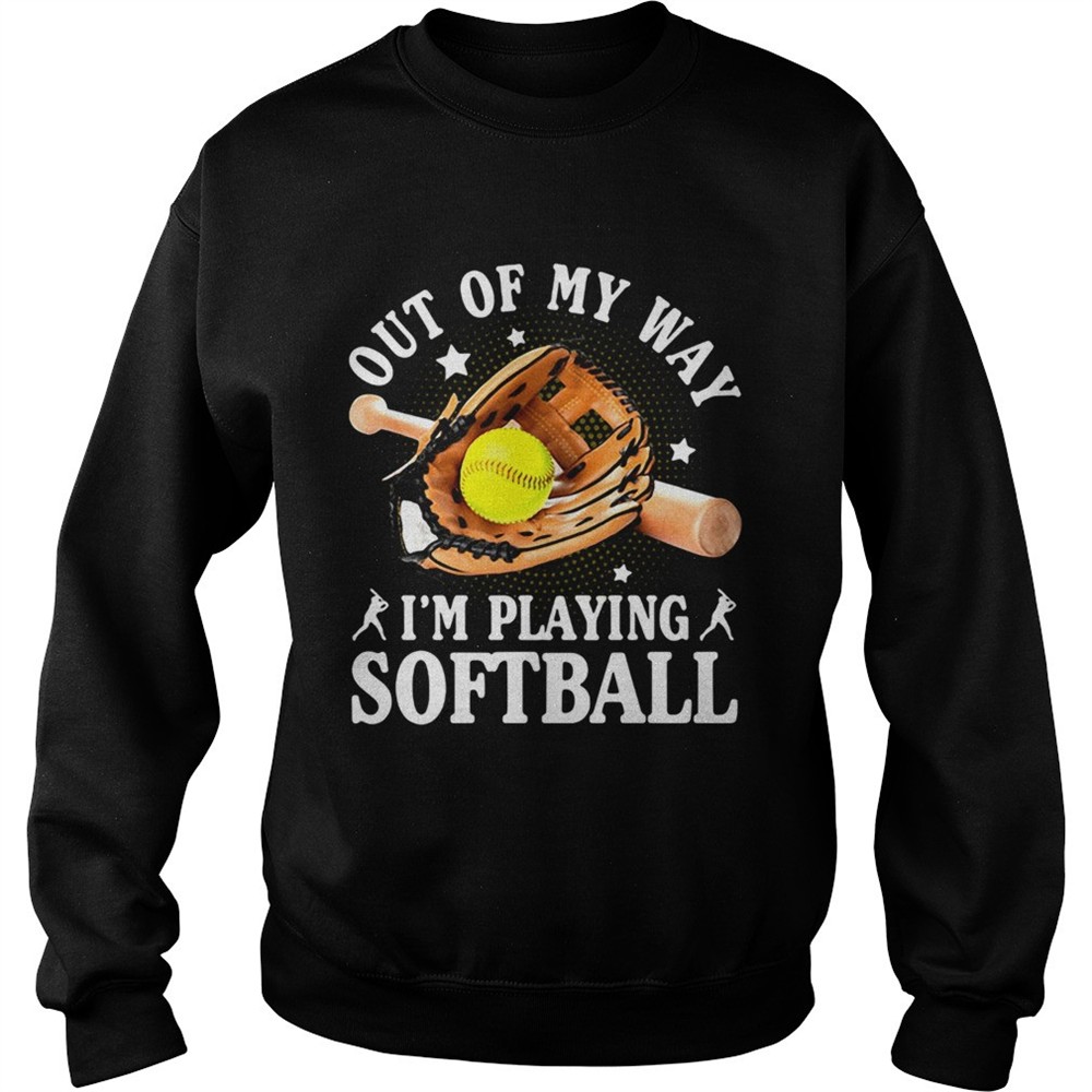 Out of my way Im playing softball star shirt