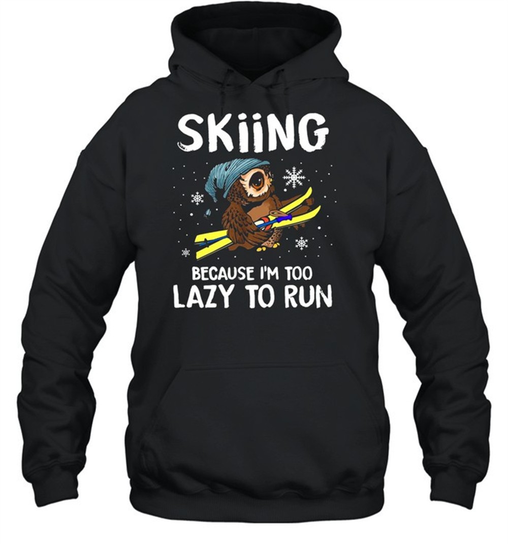 Owl Skiing Because Im Too Lazy To Run T-shirt