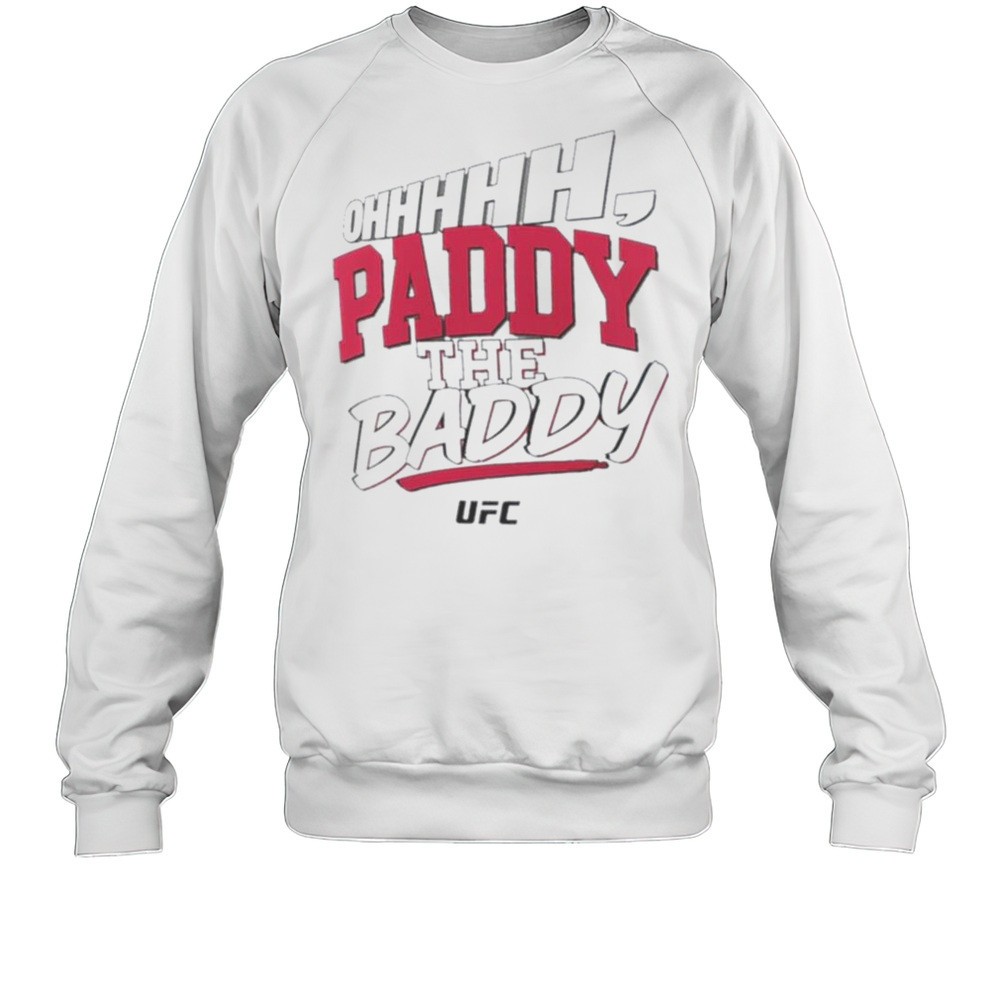 Paddy Pimblett Oh Paddy The Baddy Fighter Ufc Text Shirt