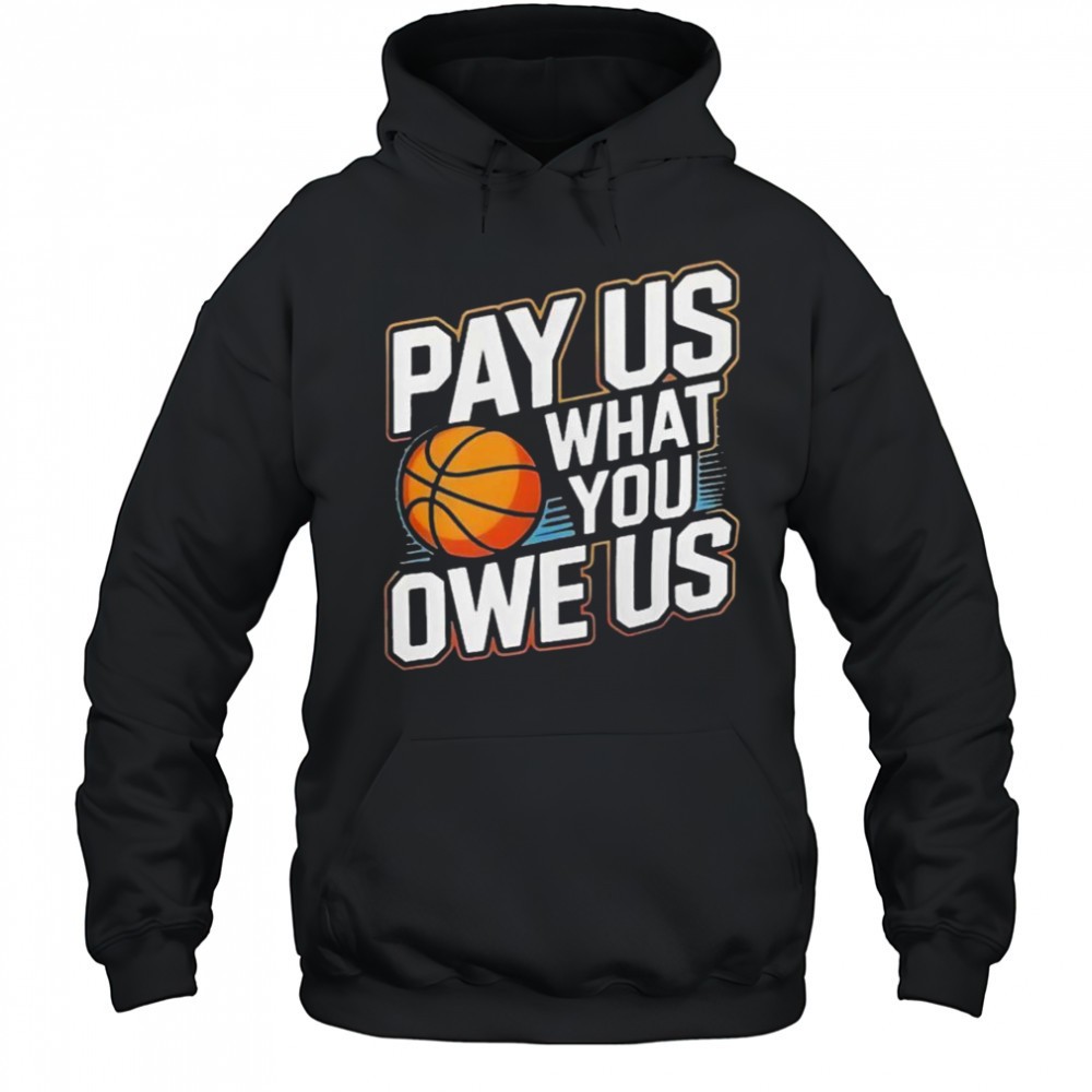 Pay Them What You Owe Us Them Support Womens Sports WNBPA T-Shirt