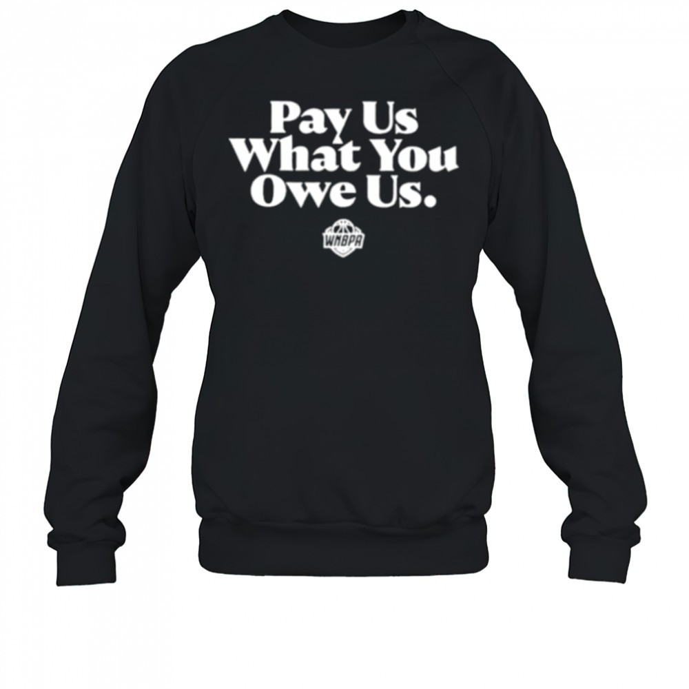 pay-us-what-you-owe-us-wnbpa-shirt-vfn2zues Pay us what you owe us WNBPA shirt