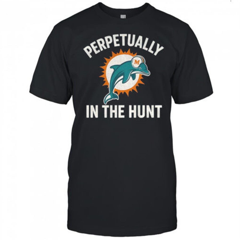 perpetually-in-the-hunt-miami-dolphins-nfl-football-logo-shirt-36jo20yp Perpetually in the hunt Miami Dolphins NFL Football logo shirt