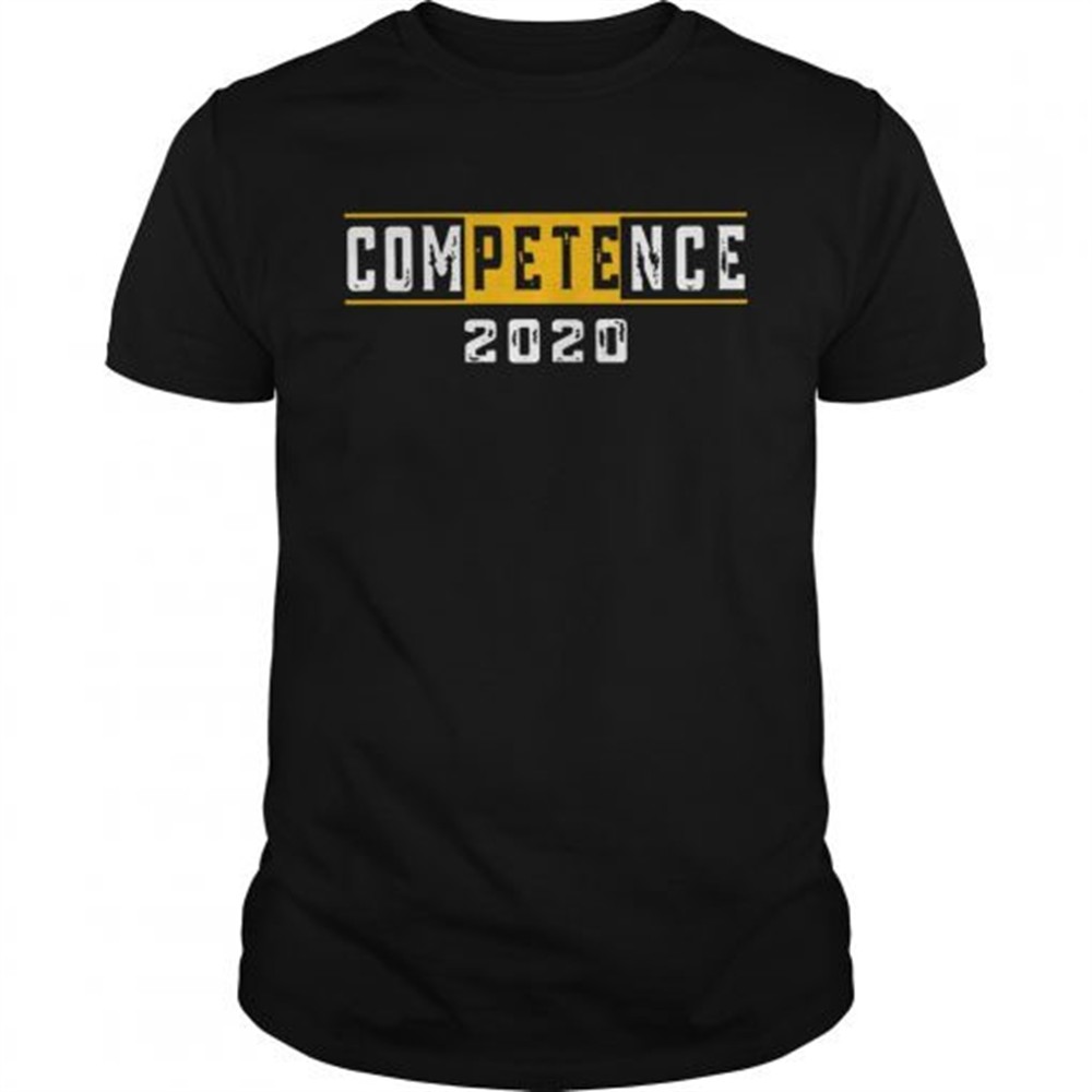 pete-competence-2020-shirt-n07vbbo9 Pete Competence 2020 shirt