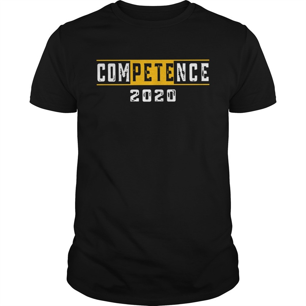 pete-competence-2020-shirt-n07vbbo9 Pete Competence 2020 shirt