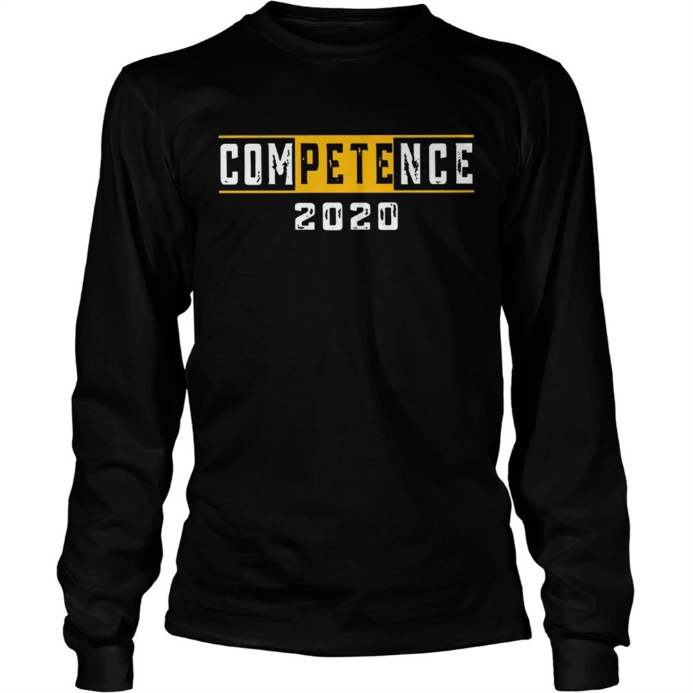 pete-competence-2020-shirt-n07vbbo9 Pete Competence 2020 shirt