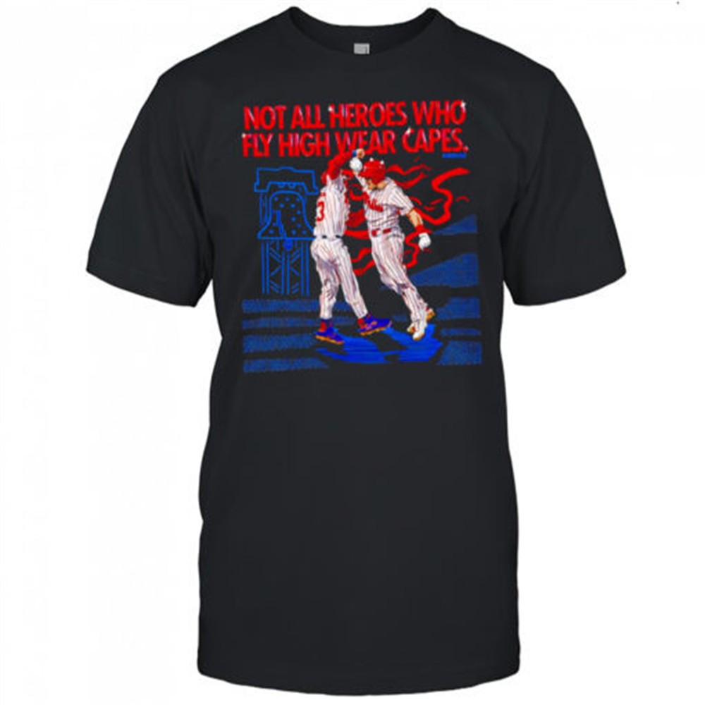 philadelphia-baseball-not-all-heroes-who-fly-high-wear-capes-t-shirt-wi1oa3tx Philadelphia Baseball Not All Heroes Who Fly High Wear Capes T-shirt