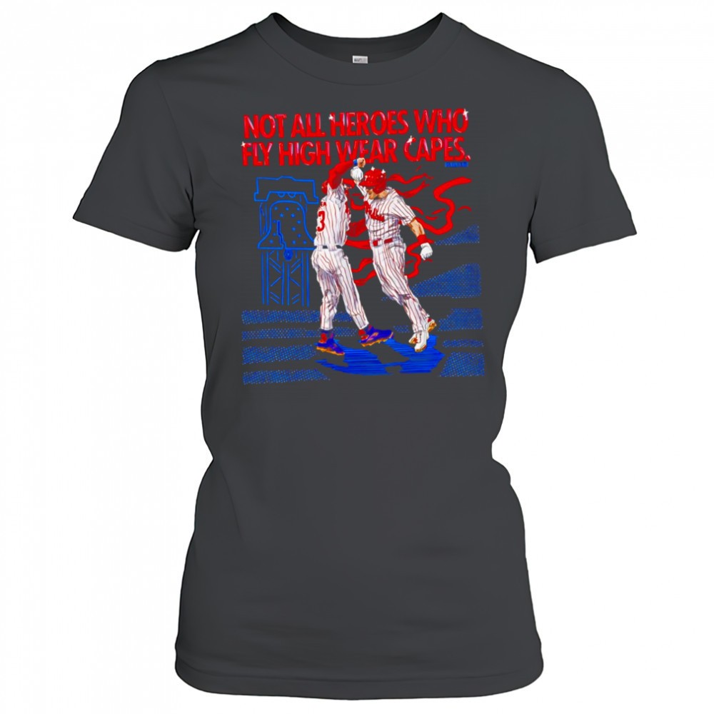 philadelphia-baseball-not-all-heroes-who-fly-high-wear-capes-t-shirt-wi1oa3tx Philadelphia Baseball Not All Heroes Who Fly High Wear Capes T-shirt