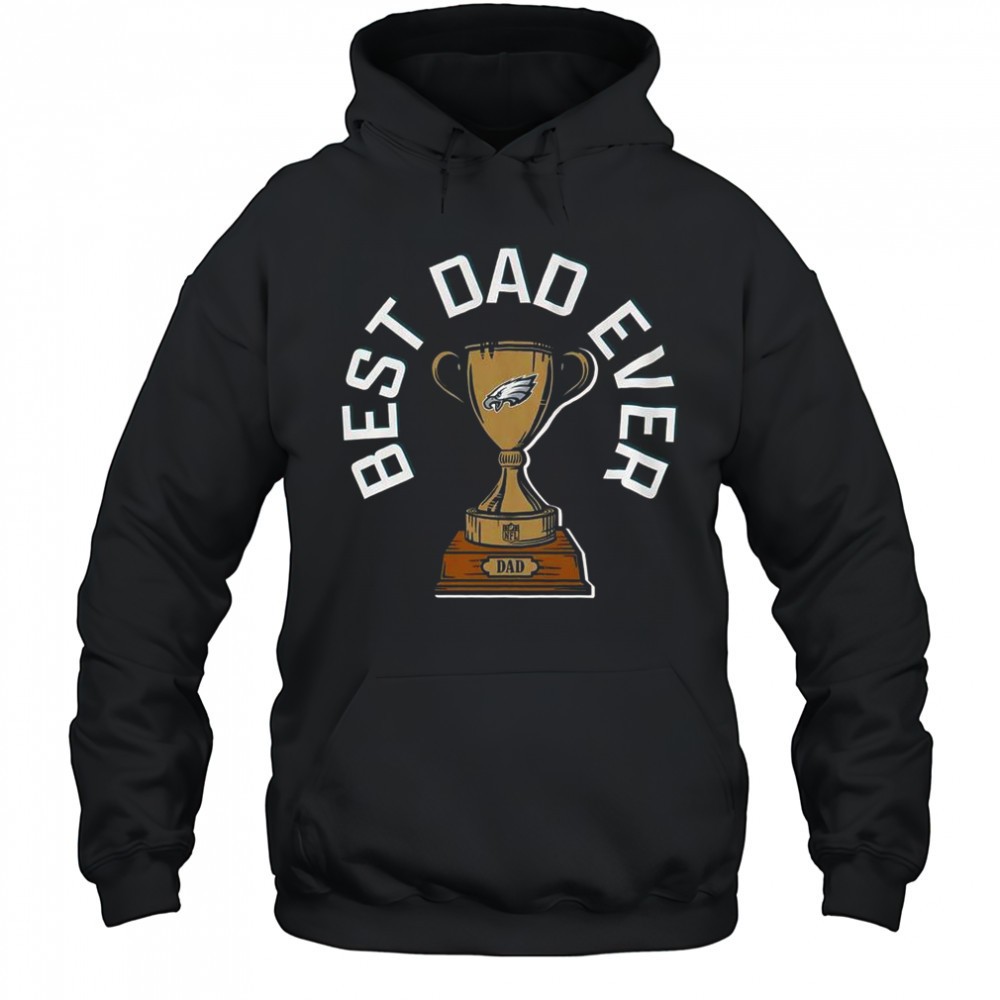 Philadelphia Eagles Best Dad Ever Trophy T-Shirt