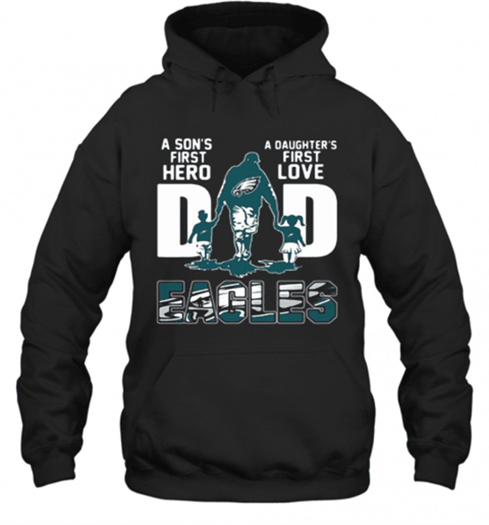 Philadelphia Eagles Dad A SonS First Hero A DaughterS First Love T-Shirt