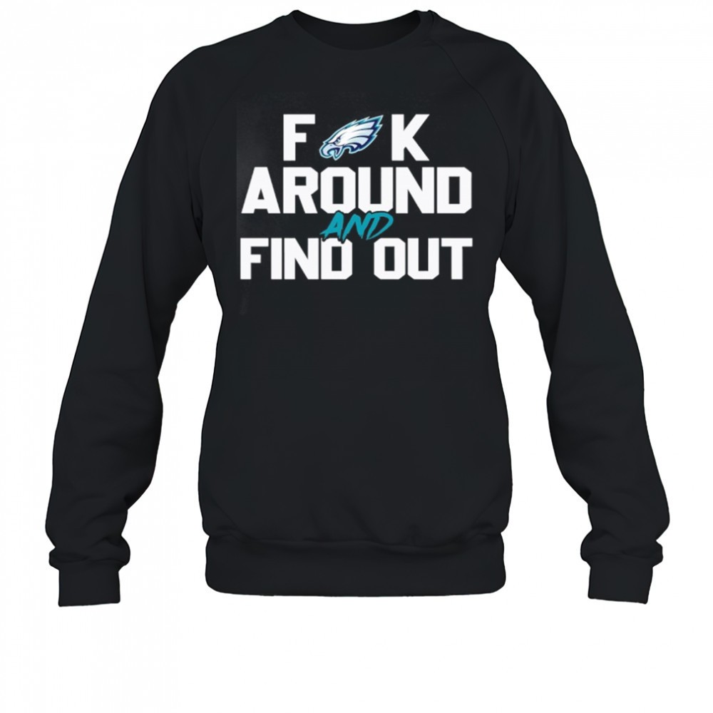 philadelphia-eagles-fuck-around-and-find-out-nfl-football-shirt-msqilkvn Philadelphia Eagles Fuck Around And Find Out NFL Football shirt