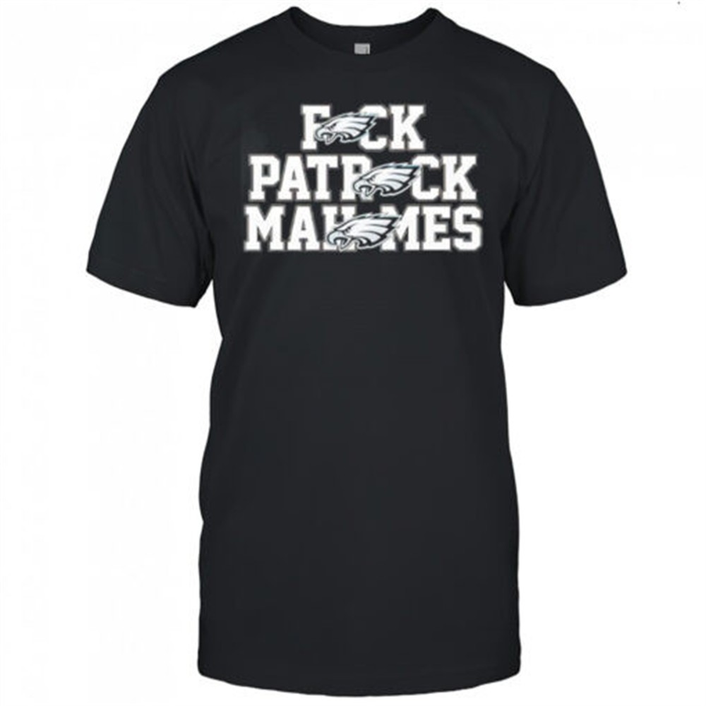 philadelphia-eagles-fuck-patrick-mahomes-shirt-9e8wl5fc Philadelphia Eagles Fuck Patrick Mahomes Shirt
