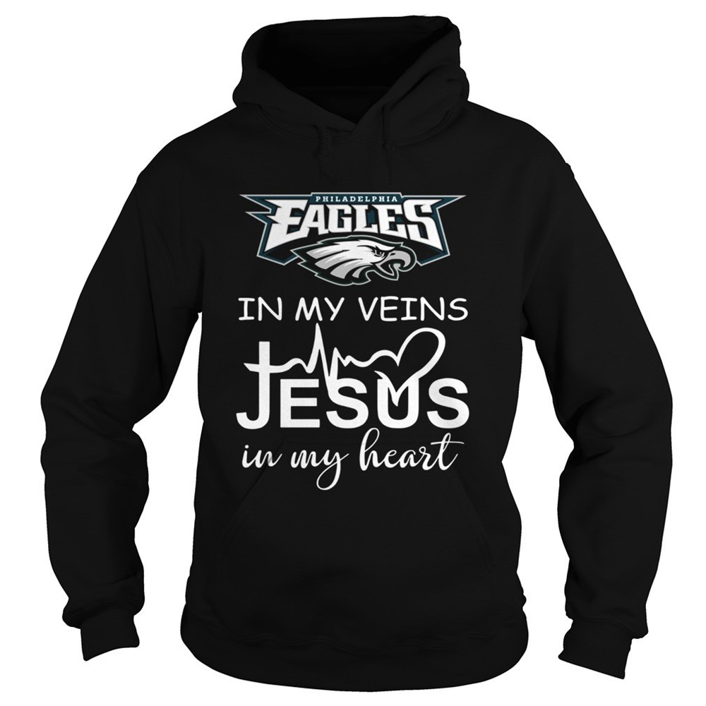 philadelphia-eagles-in-my-veins-jesus-in-my-heart-shirt-eiqwrtqz Philadelphia Eagles in my veins Jesus in my heart shirt