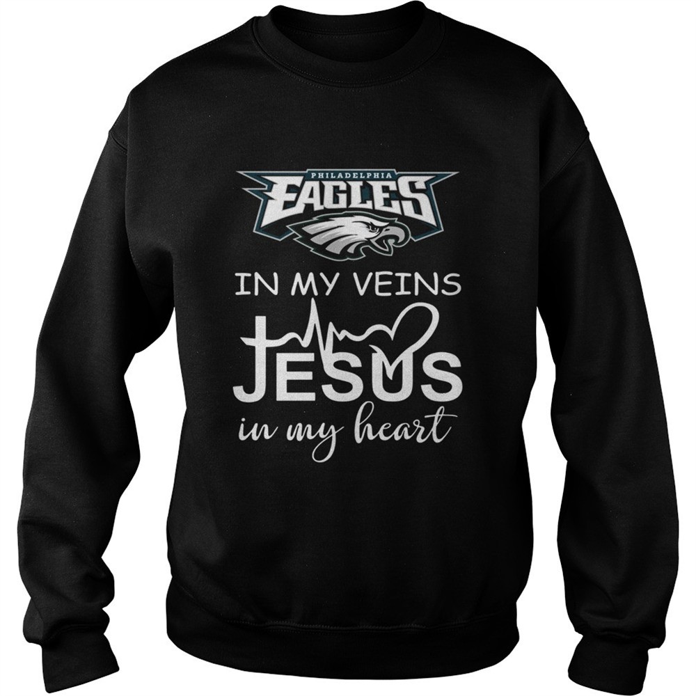Philadelphia Eagles in my veins Jesus in my heart shirt