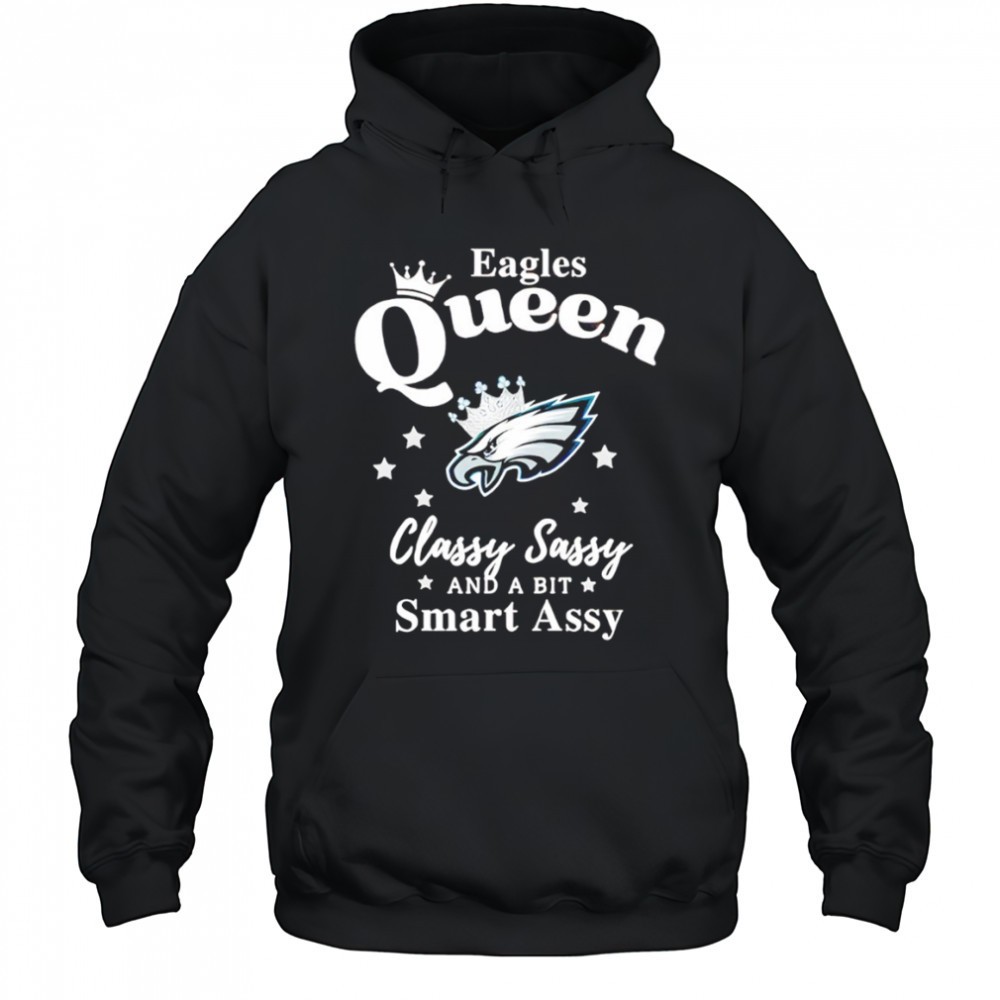 Philadelphia Eagles Queen Classy Sassy And A Bit Smart Assy NFL shirt
