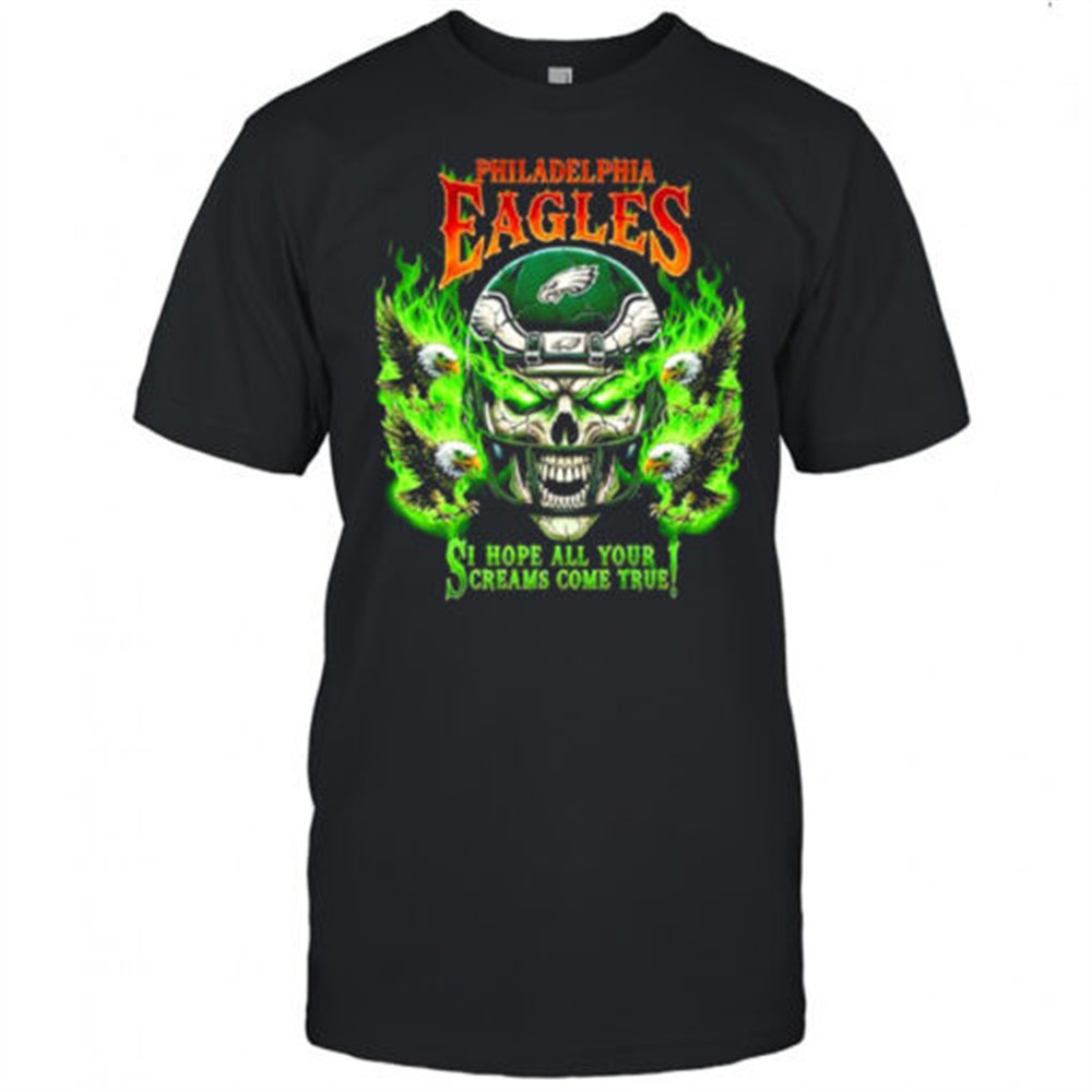 philadelphia-eagles-skull-i-hope-all-your-screams-come-true-shirt-3254nfou Philadelphia Eagles skull I hope all your screams come true shirt