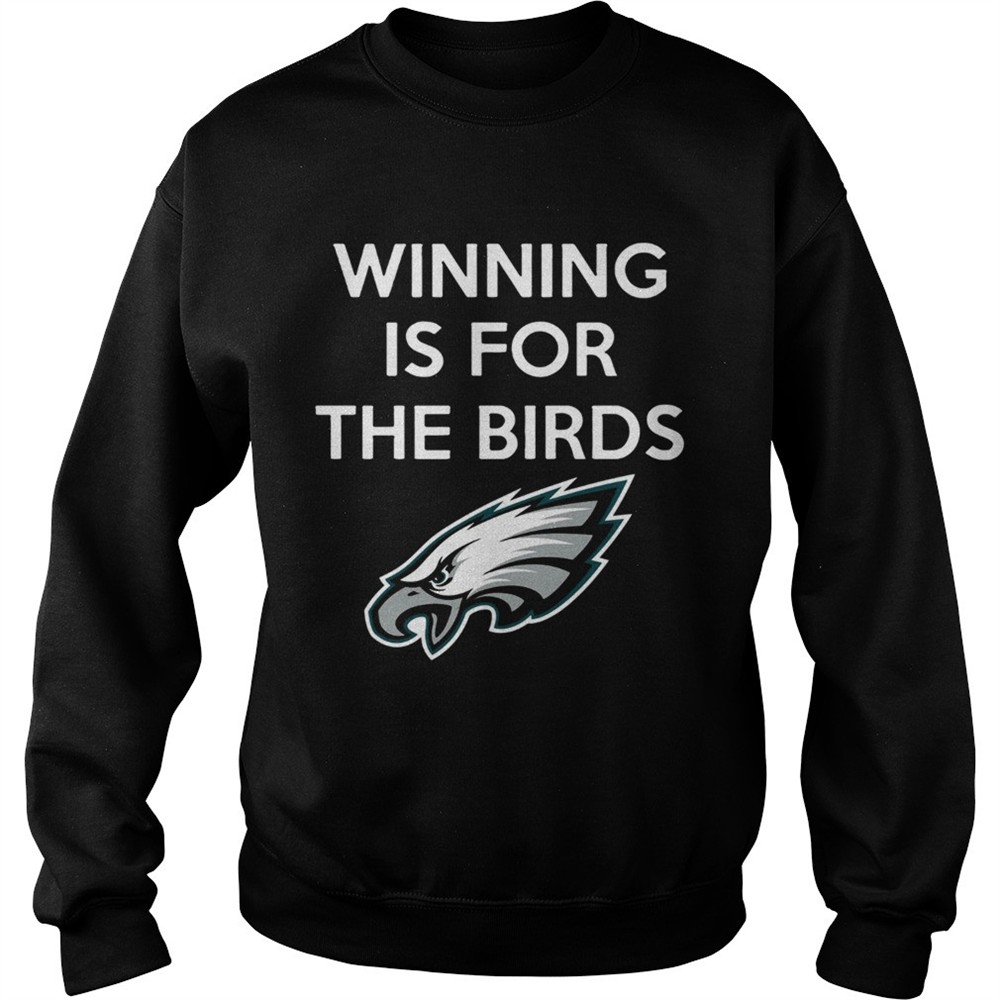 Philadelphia Eagles Winning is for the Birds shirt