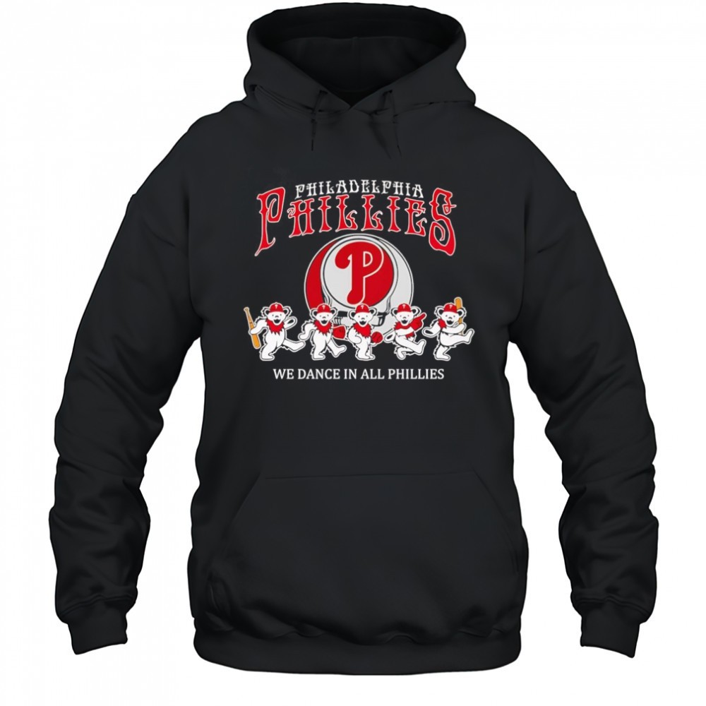 Philadelphia Phillies Grateful Dead we dance in all Phillies shirt
