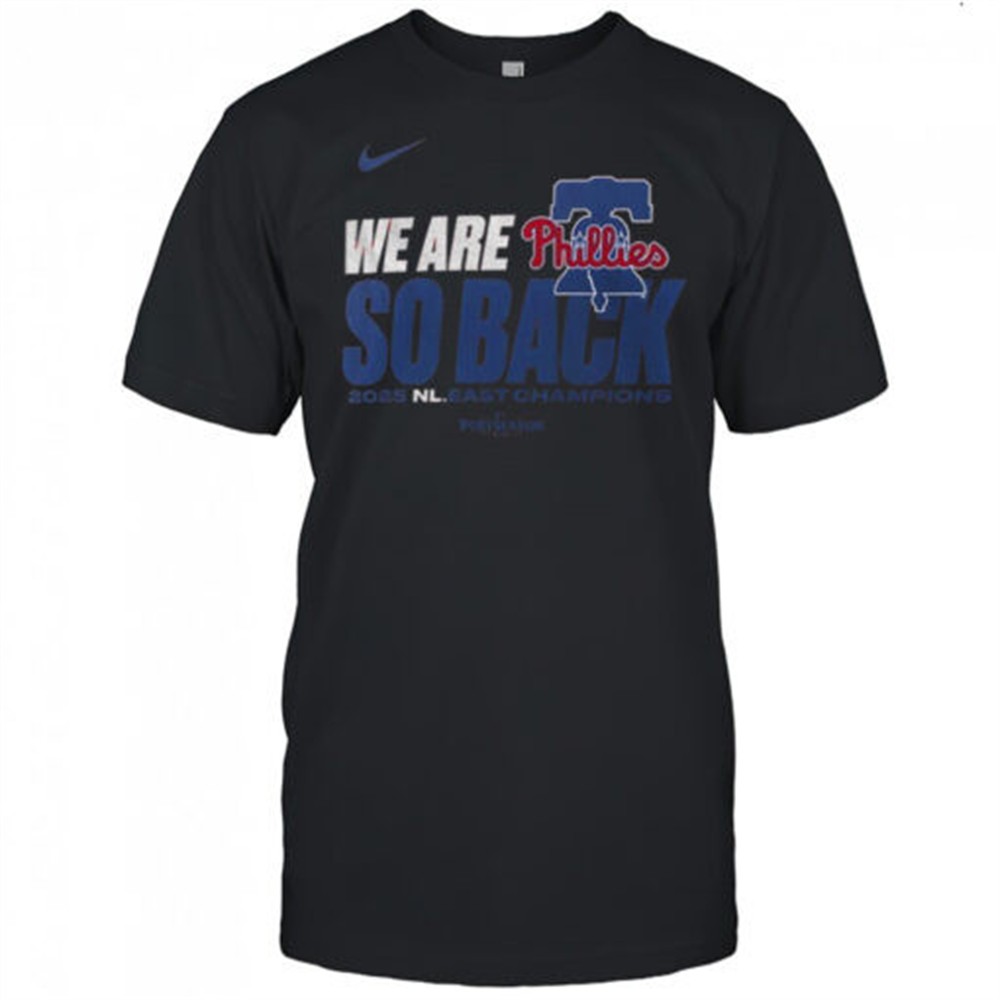philadelphia-phillies-nike-2025-national-league-east-division-champions-we-are-s-0q94vyxt Philadelphia Phillies Nike 2025 National league East Division Champions we are so back shirt