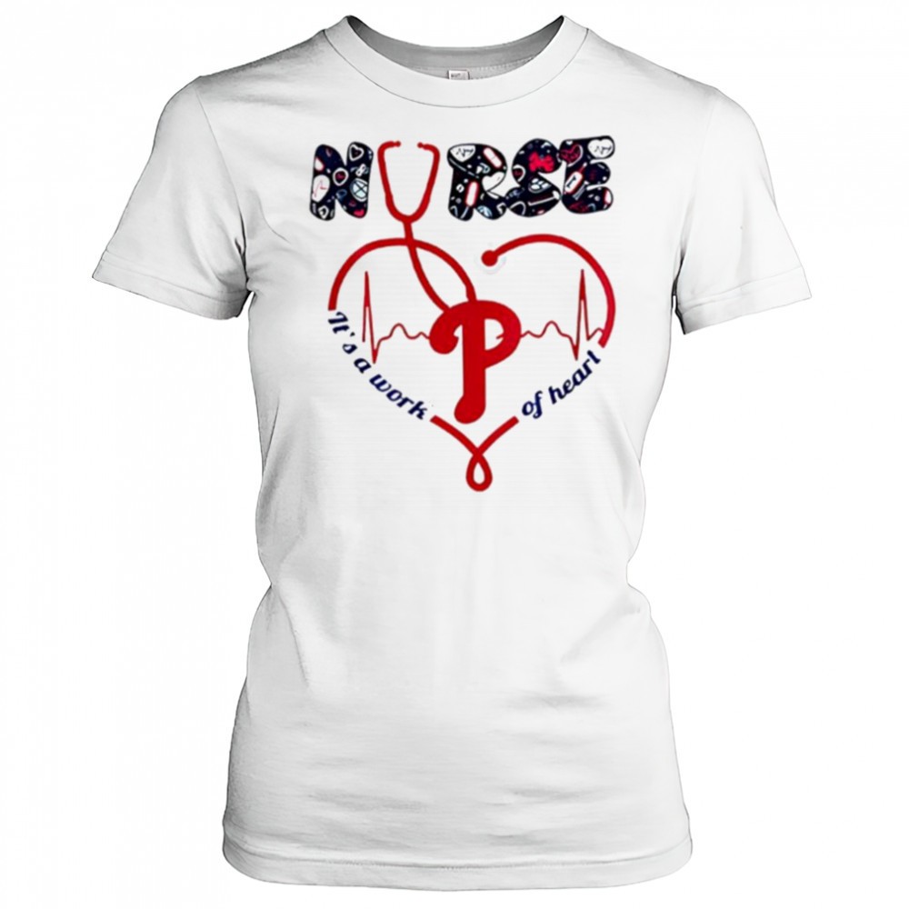 philadelphia-phillies-nurses-its-a-work-of-heart-2025-shirt-60w6fgga Philadelphia Phillies Nurses its a work of heart 2025 shirt