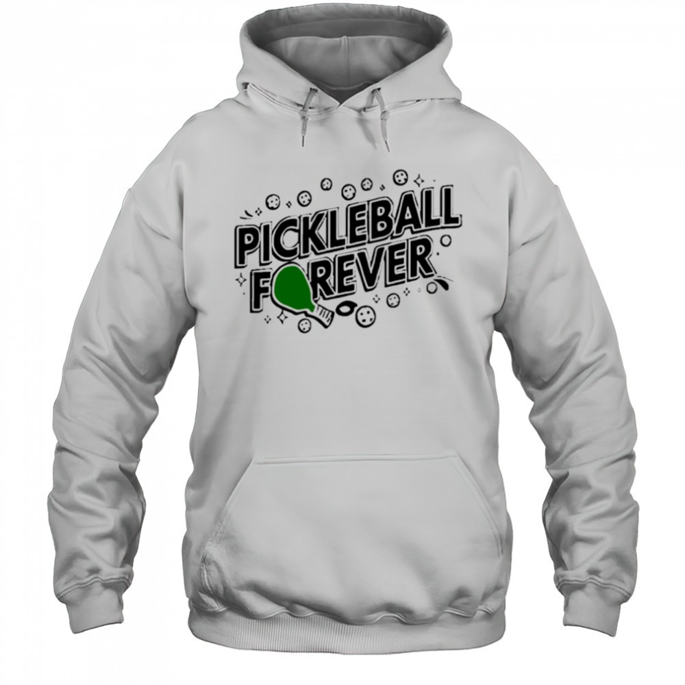 Pickleball Forever shirt