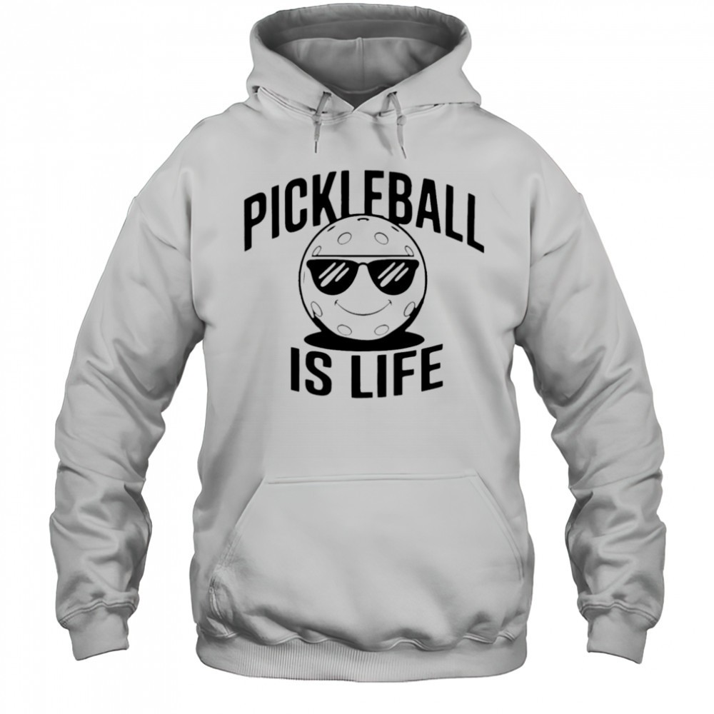 Pickleball Is Life Dude shirt