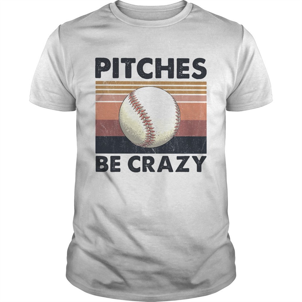pitches-be-crazy-baseball-vintage-shirt-6cz6rn97 Pitches Be Crazy Baseball Vintage shirt