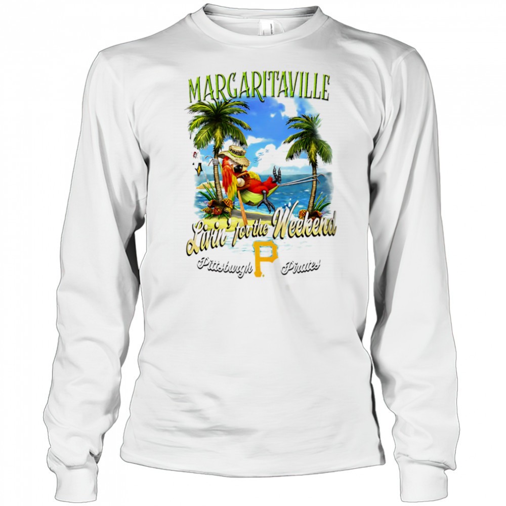 pittsburgh-pirates-margaritaville-livin-for-the-weekend-shirt-a767sx40 Pittsburgh Pirates Margaritaville livin for the weekend shirt