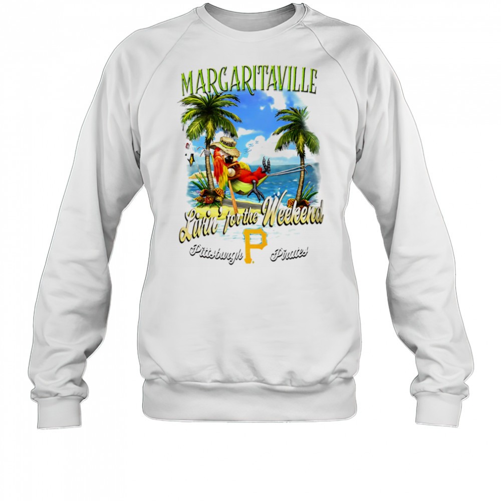 pittsburgh-pirates-margaritaville-livin-for-the-weekend-shirt-a767sx40 Pittsburgh Pirates Margaritaville livin for the weekend shirt