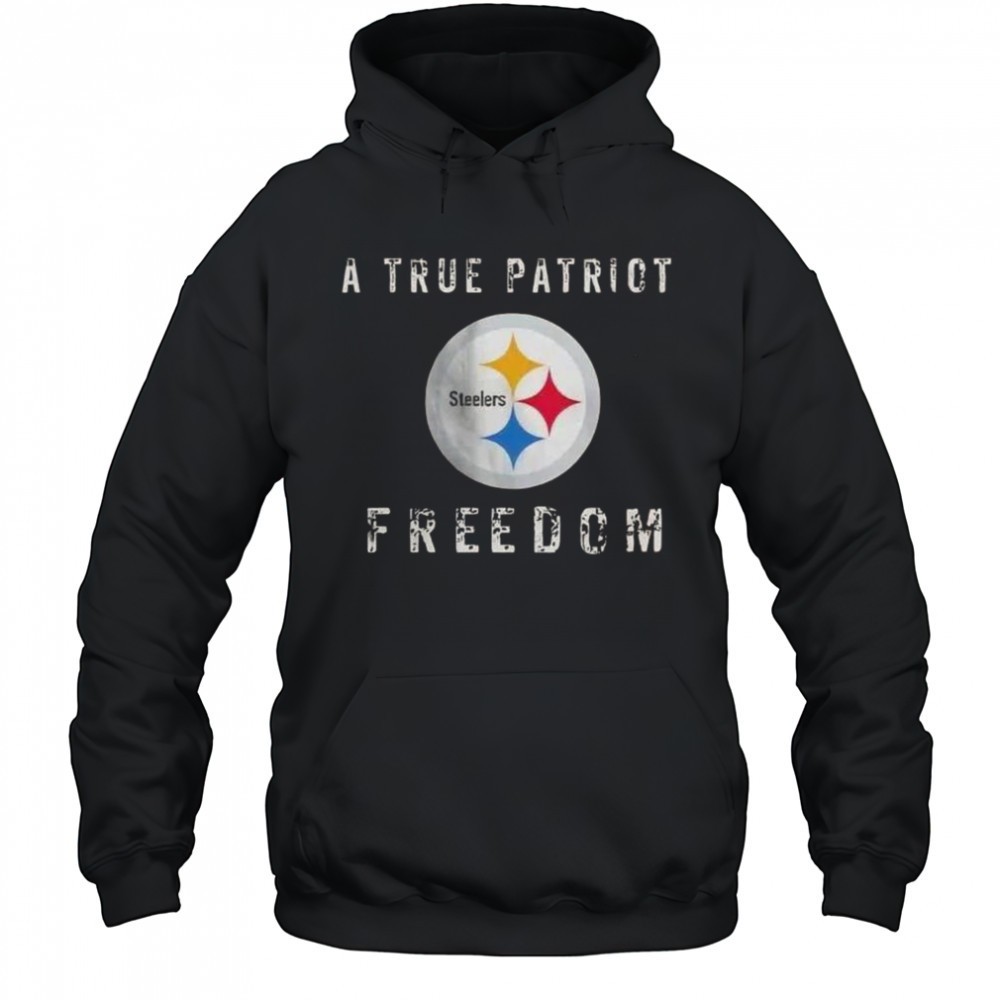 Pittsburgh Steelers Football A True Patriot Freedom T-Shirt