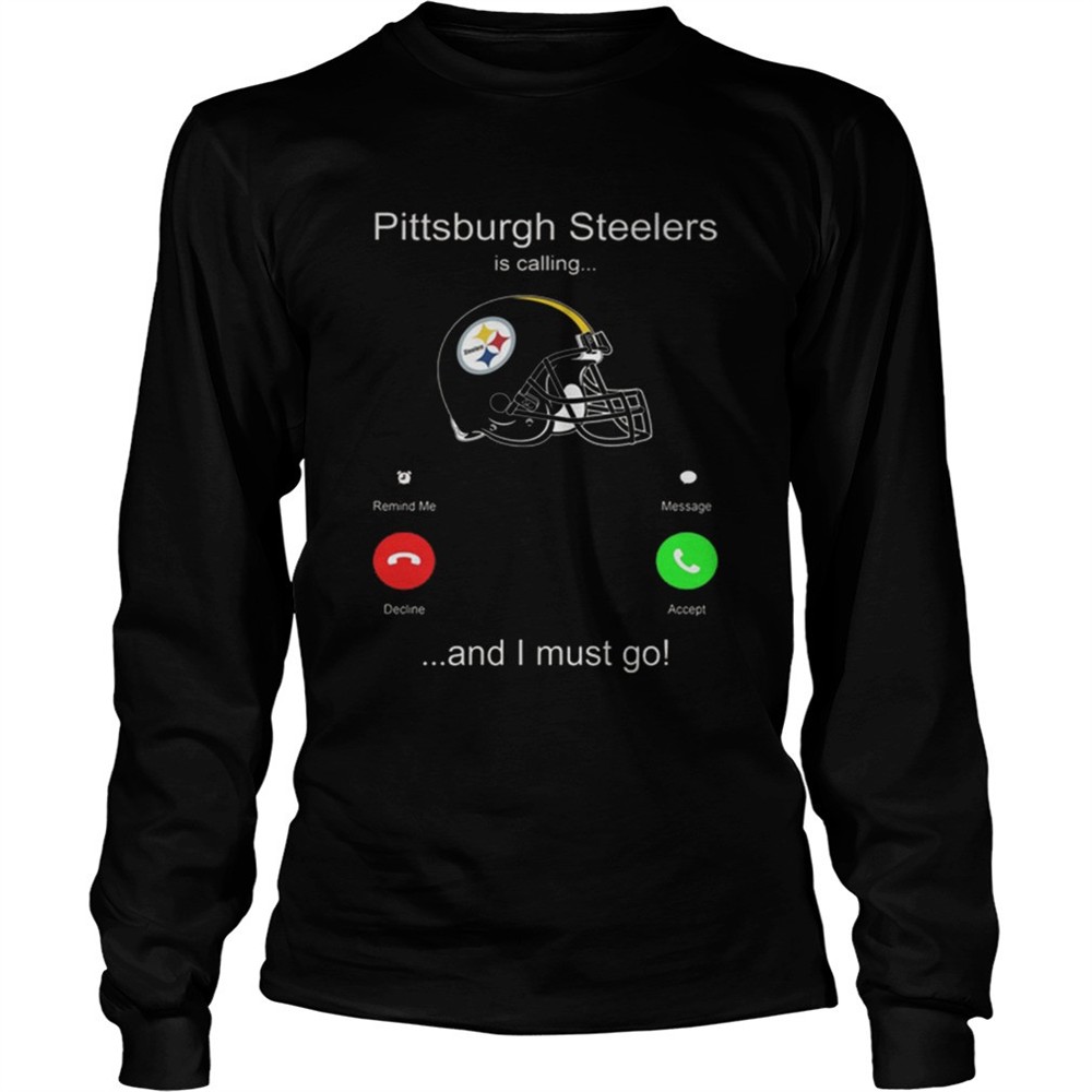 pittsburgh-steelers-is-calling-and-i-must-go-shirt-gxnanpko Pittsburgh Steelers is calling and i must go shirt
