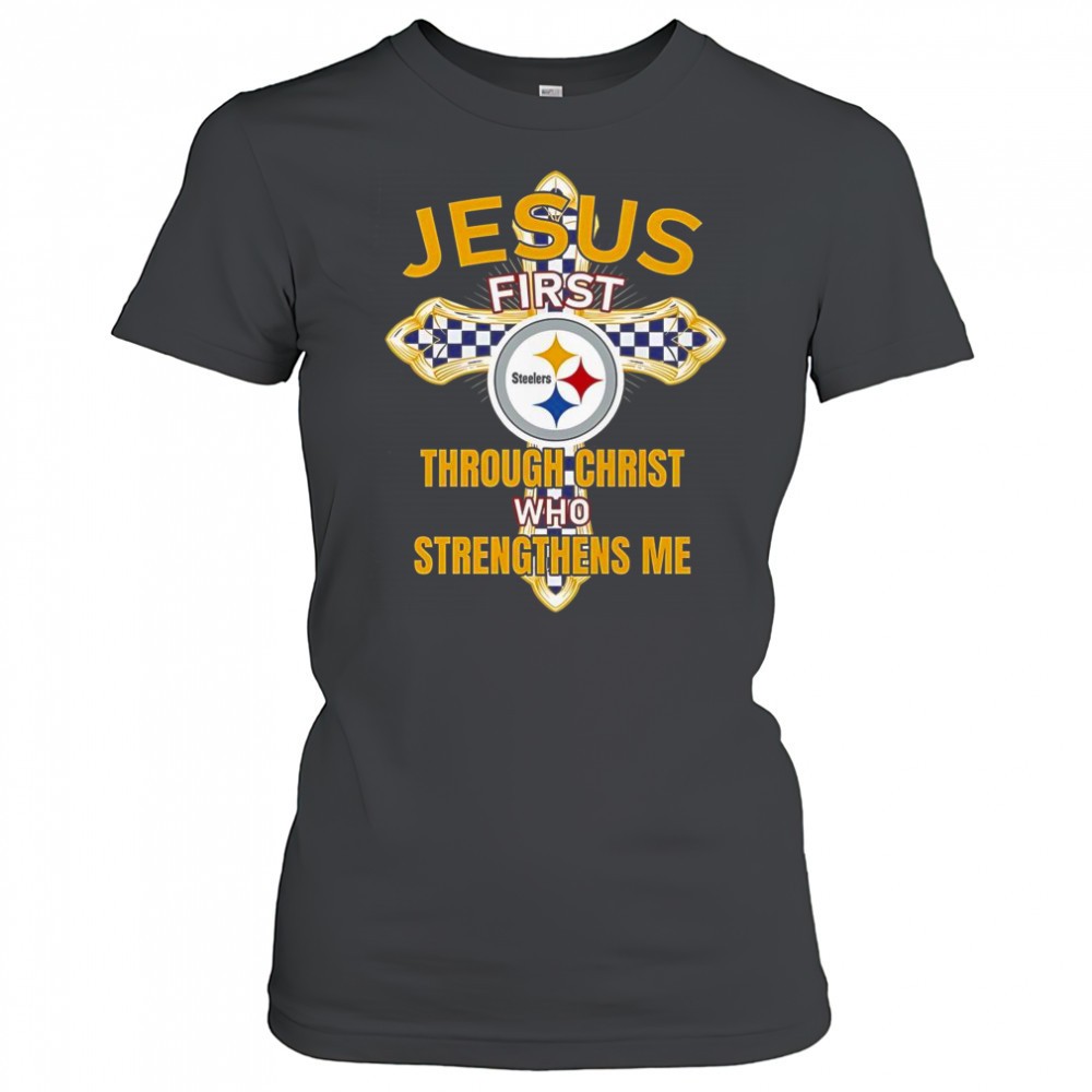 pittsburgh-steelers-jesus-first-through-christ-who-strengthens-me-t-shirt-kq3iq5e5 Pittsburgh Steelers Jesus First Through Christ Who Strengthens Me T-Shirt