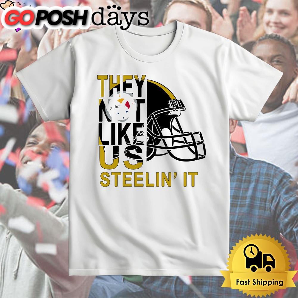 Pittsburgh Steelers They Not Like Us Steelin’ It T Shirt