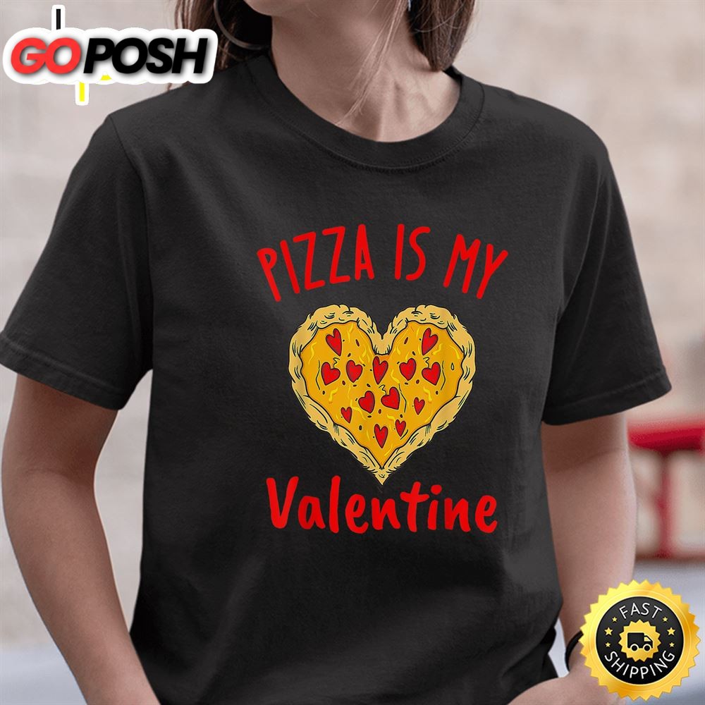 Pizza Is My Valentine Funny Valentines Day Heart Shape 2025 T-Shirt