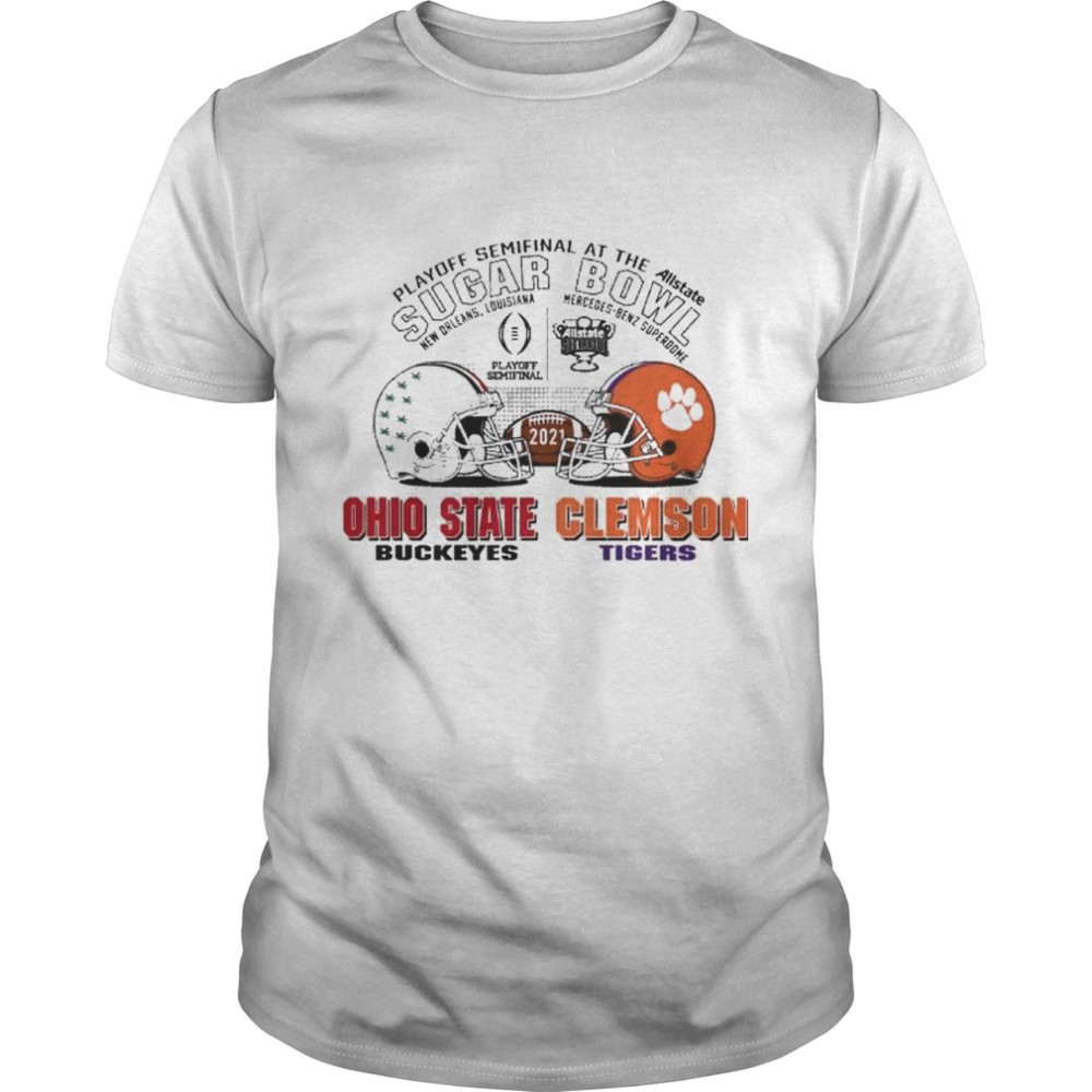 playoff-semifinal-at-the-allstate-sugar-bowl-2021-ohio-state-buckeyes-vs-clemson-wud3nymm Playoff Semifinal at the Allstate Sugar Bowl 2021 Ohio State Buckeyes vs Clemson Tigers shirt