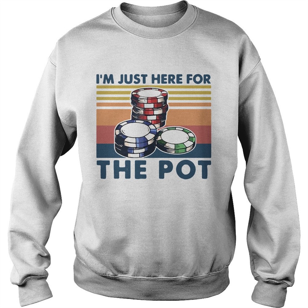 Poker Im Just Here For The Pot Vintage shirt