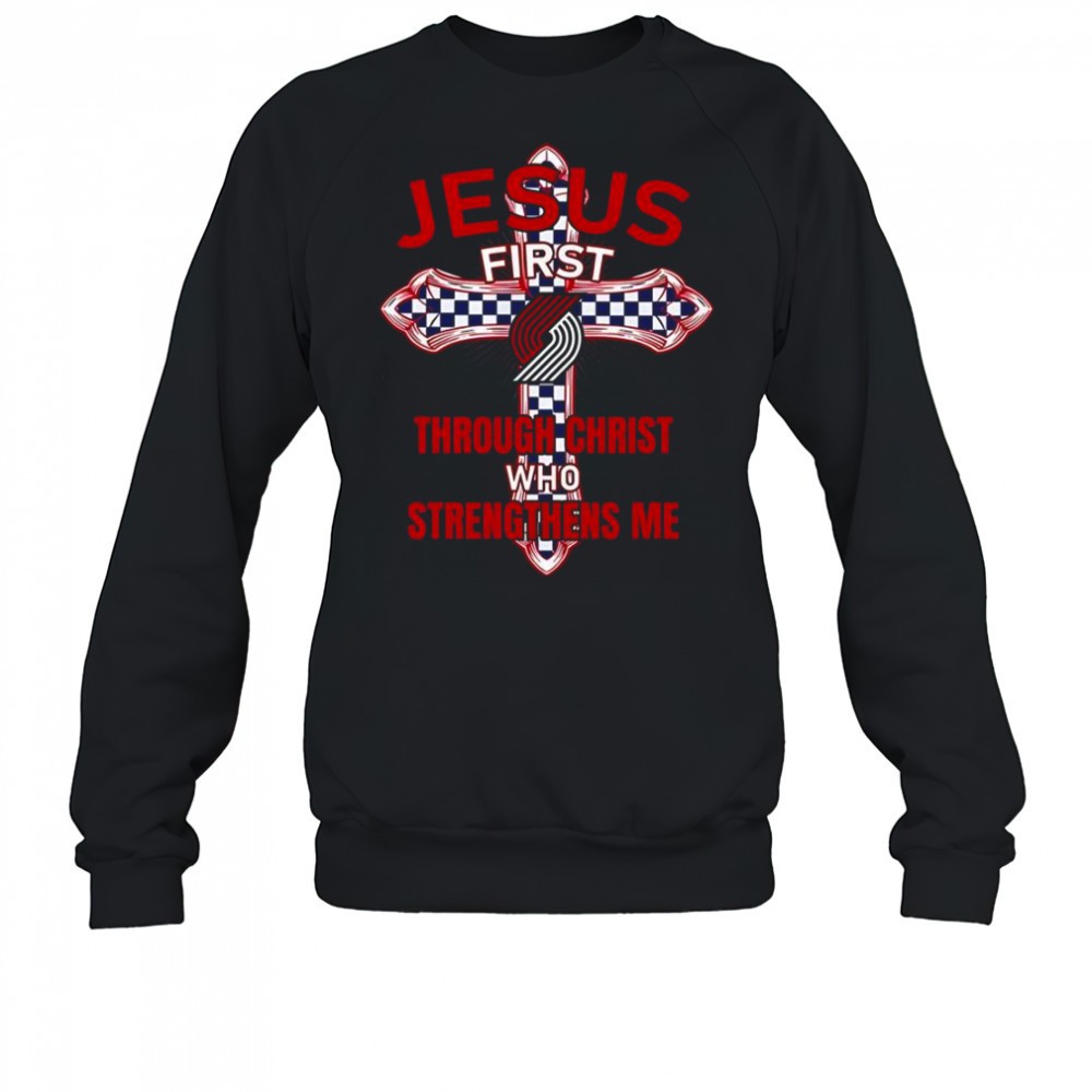 portland-trail-blazers-jesus-first-through-christ-who-strengthens-me-t-shirt-t99590h9 Portland Trail Blazers Jesus First Through Christ Who Strengthens Me T-Shirt