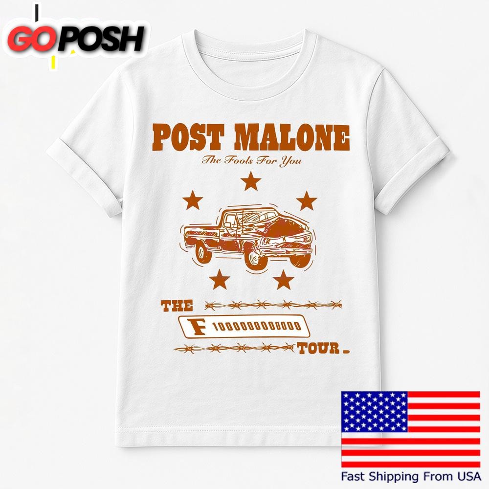 Post Malone The Fool For You F1 Trillion Tour T Shirt
