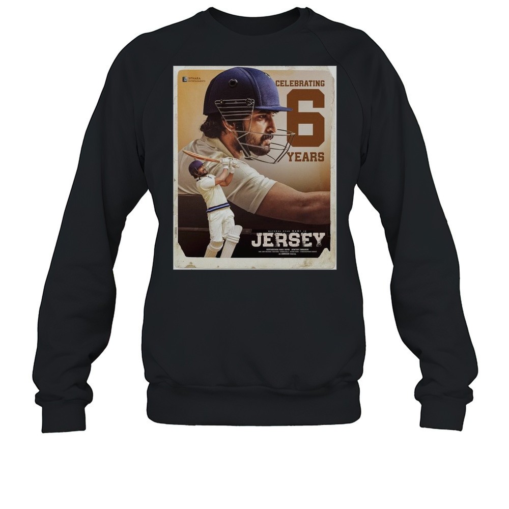 Poster Celebrating 6 Years Natural Star Nani In Jersey Suryadevara Naga Vamsi Gowtam Tinnanuri T-shirt