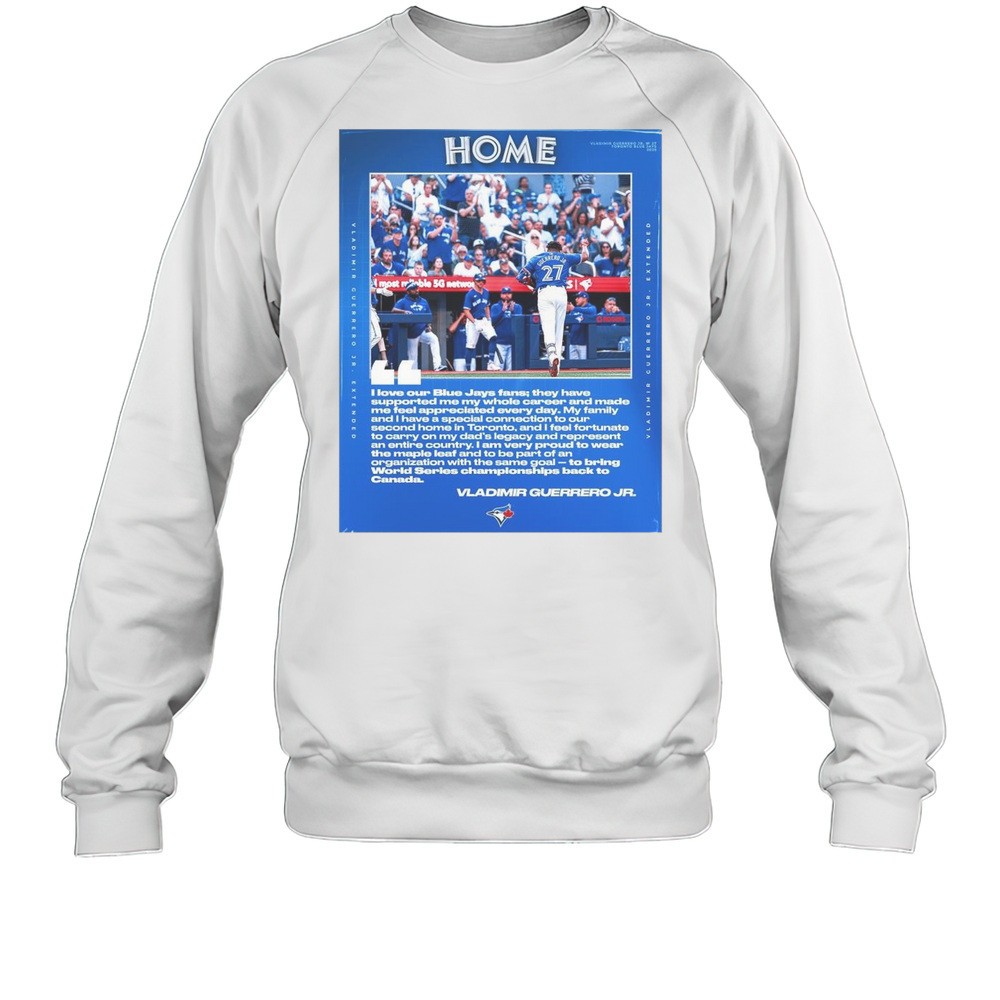 Poster I Love Our Blue Jays Fans They Have Supported Me My Whole Career Vladimir Guerrero Jr Toronto Blue Jays T-shirt
