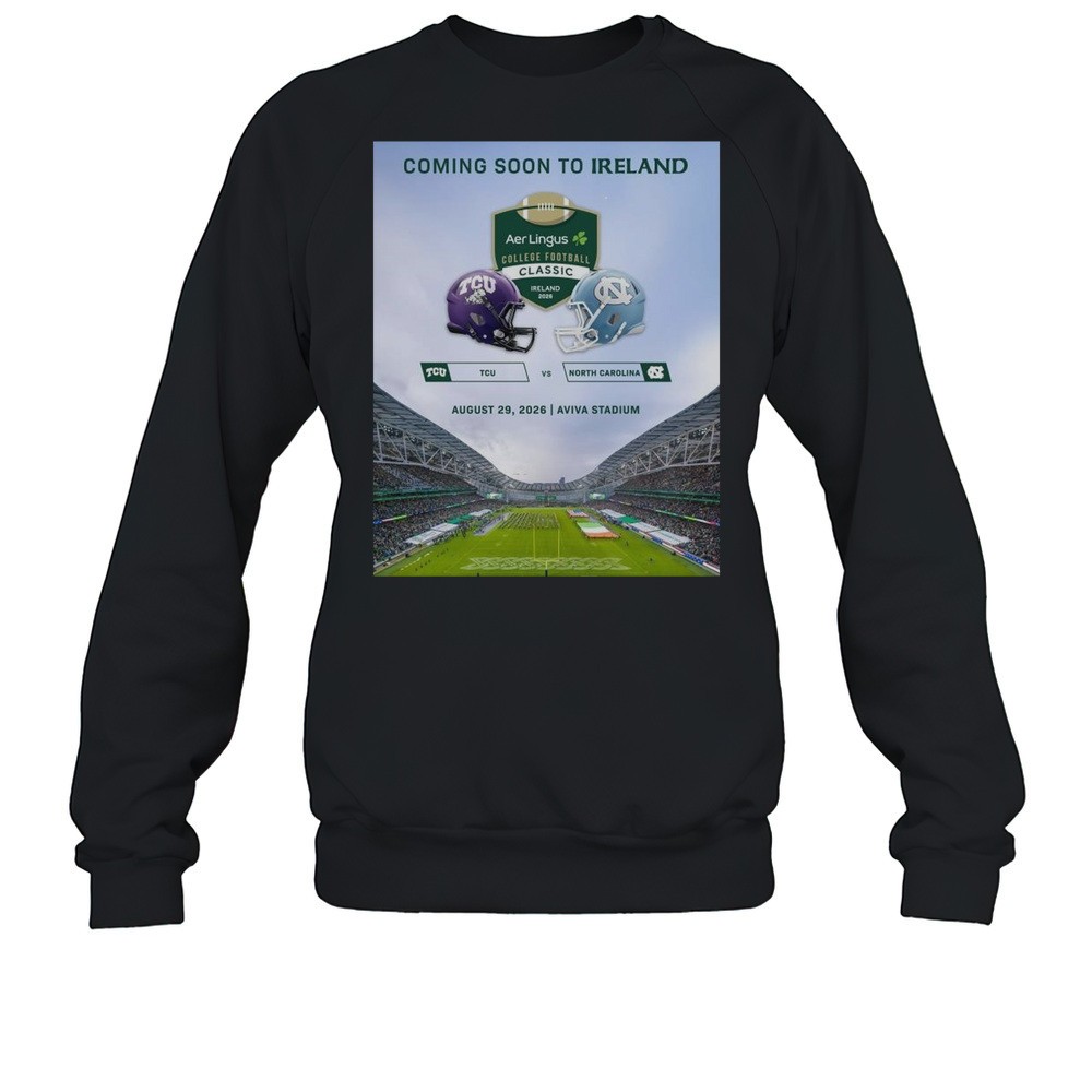 Poster TCU Horned Frogs Vs North Carolina Tar Heels Coming Soon To Ireland August 29 2026 Aviva Stadium T-shirt