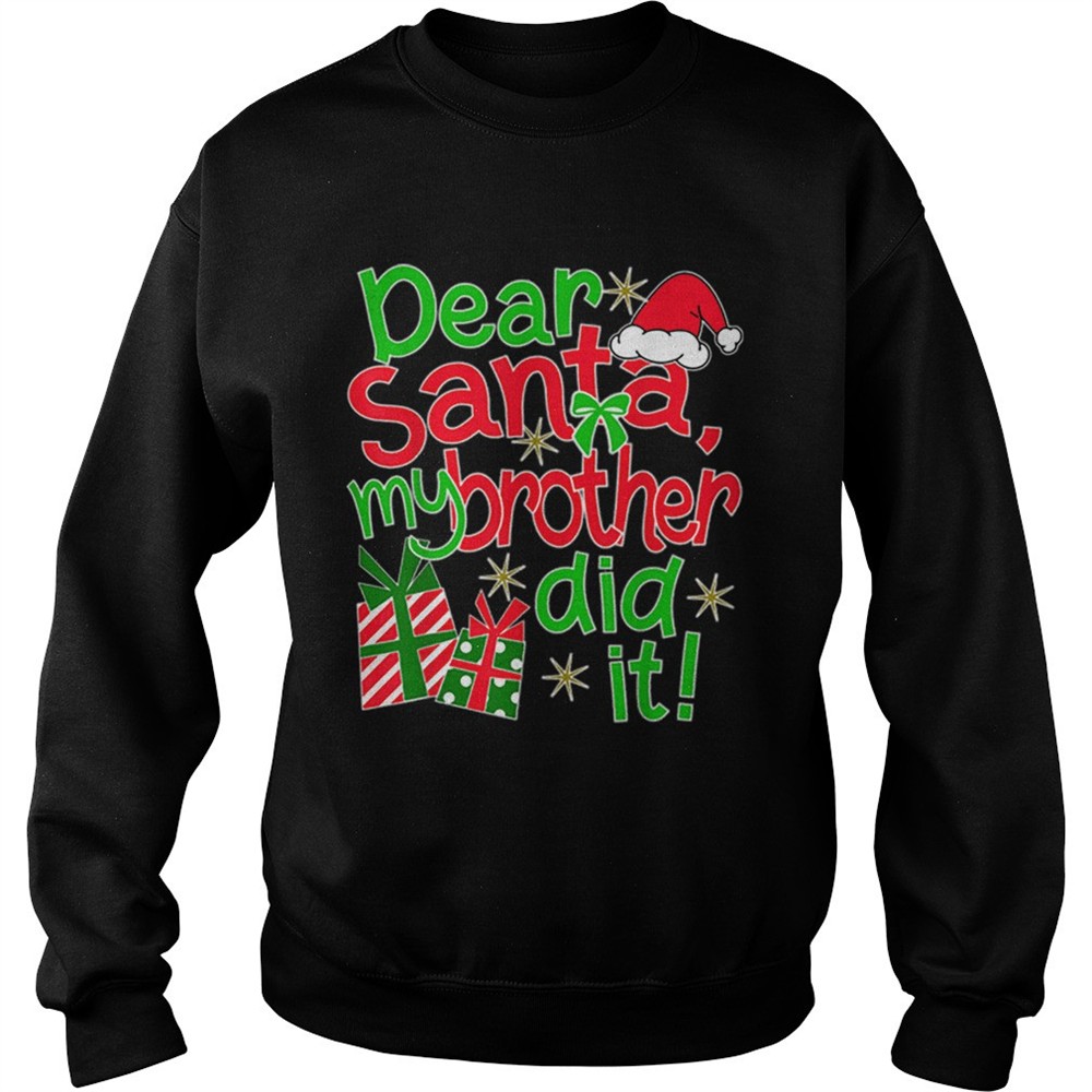 Pretty Dear Santa My Brother Did It shirt