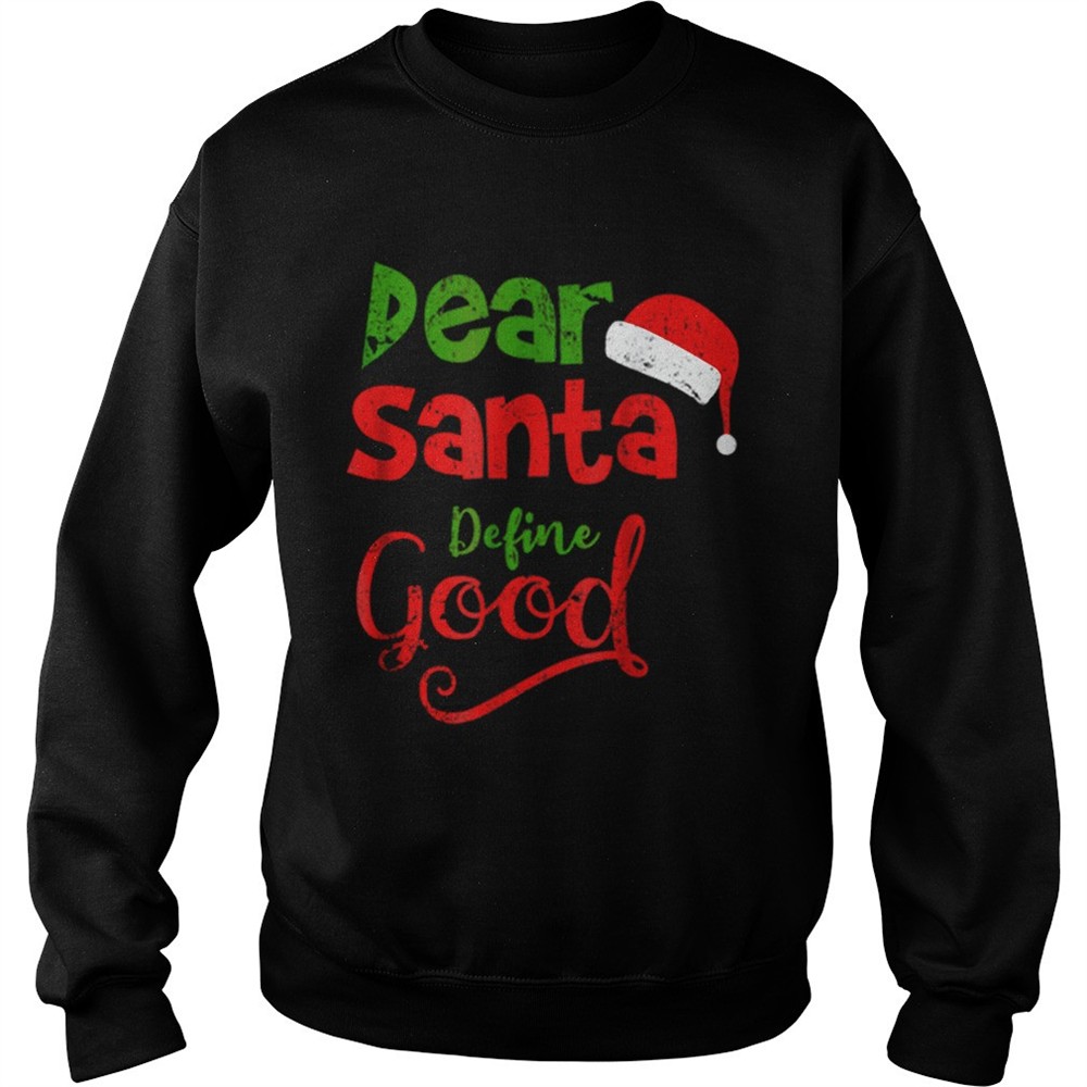 Pretty Vintage Dear Santa Define Good Christmas Matching shirt